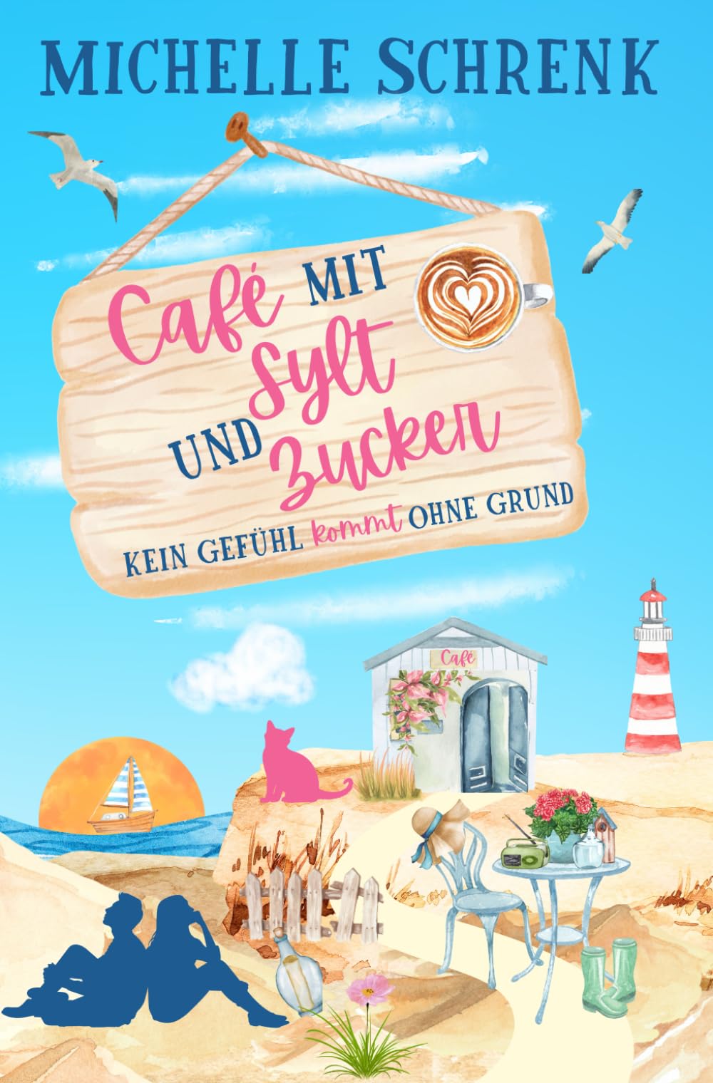 Café mit Sylt und Zucker: Kein Gefühl kommt ohne Grund Holiday Reading