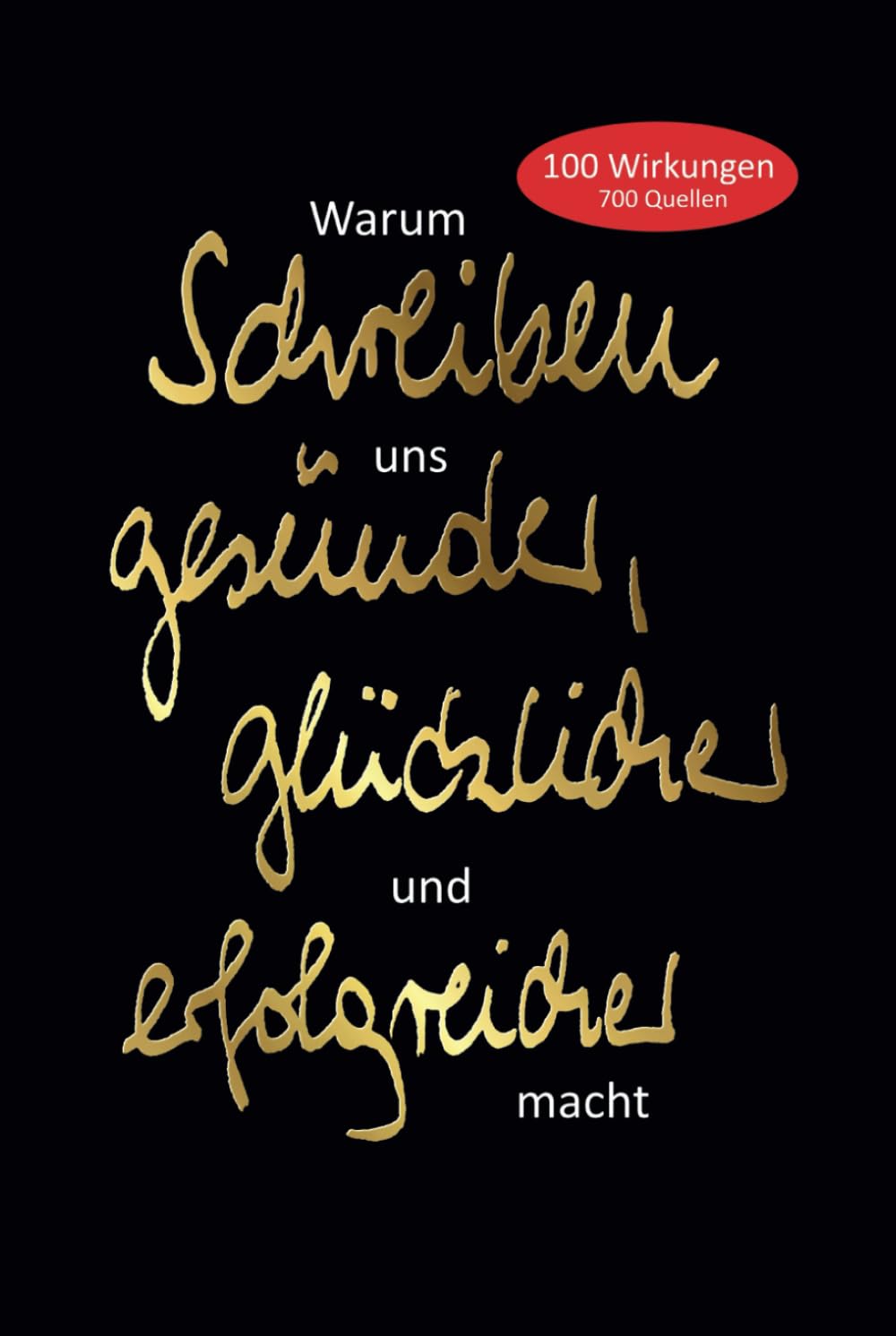 Warum Schreiben uns gesünder, glücklicher und erfolgreicher macht Medicine