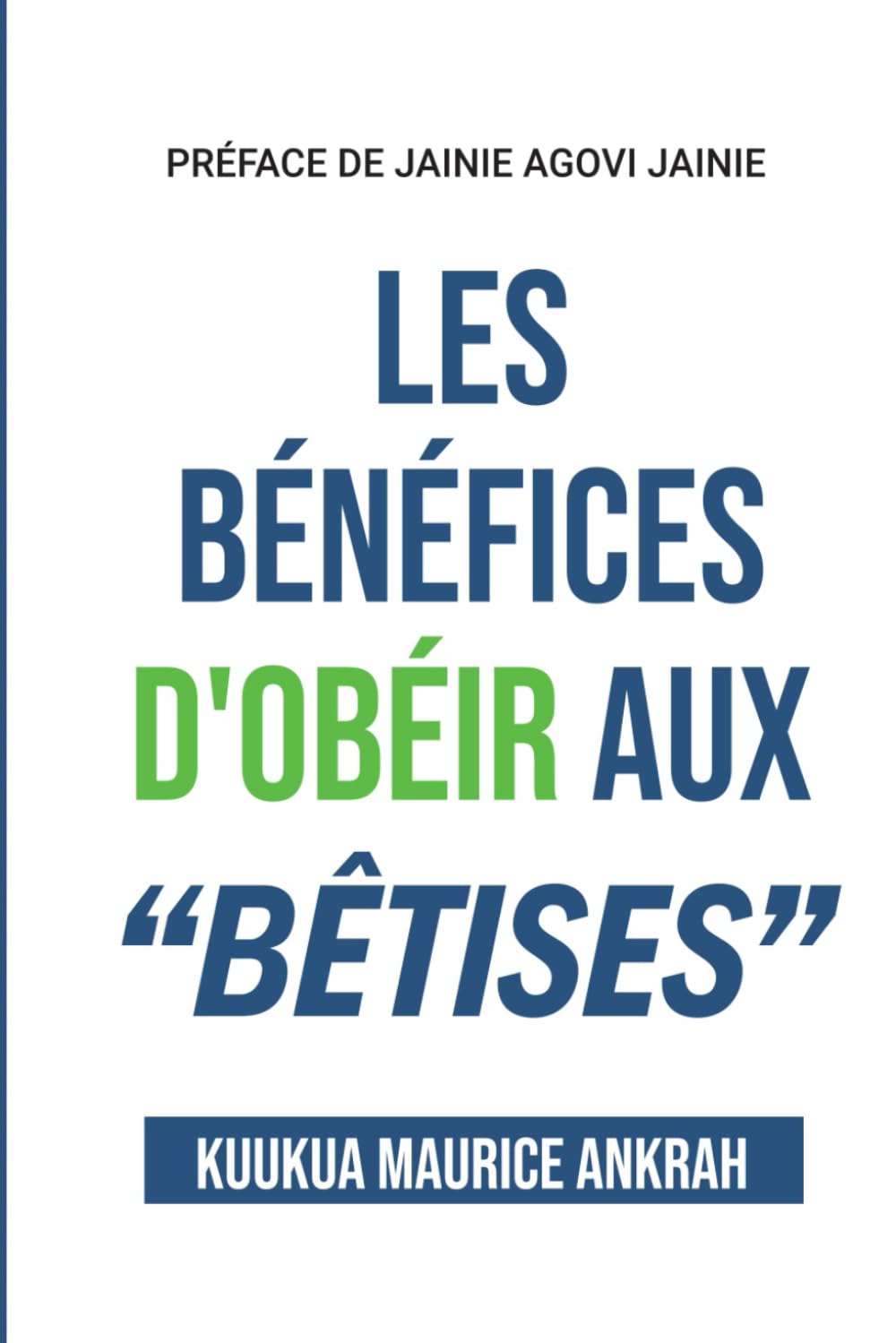 Les Bénéfices D'obéir Aux "Bêtises" book