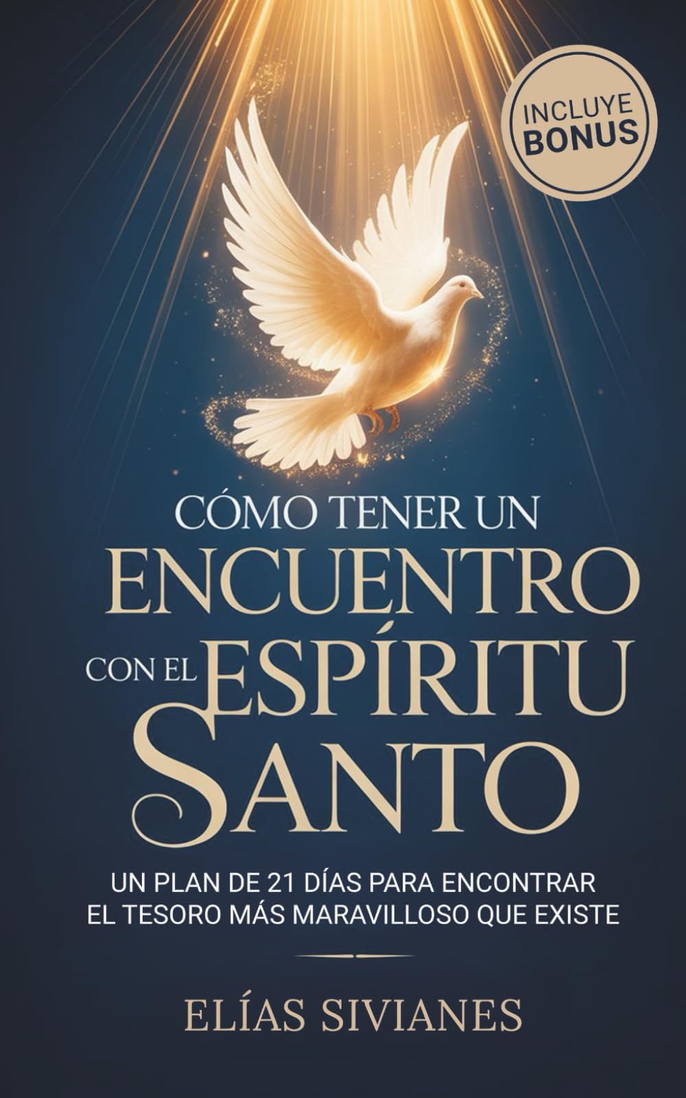 CÓMO TENER UN ENCUENTRO CON EL ESPÍRITU SANTO: Un plan de 21 días para encontrar el tesoro más maravilloso que existe book