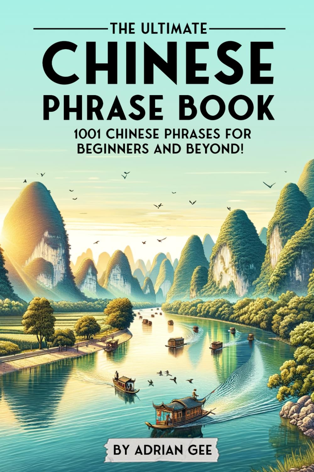 The Ultimate Chinese Phrase Book: 1001 Chinese Phrases for Beginners and Beyond! Study Guides