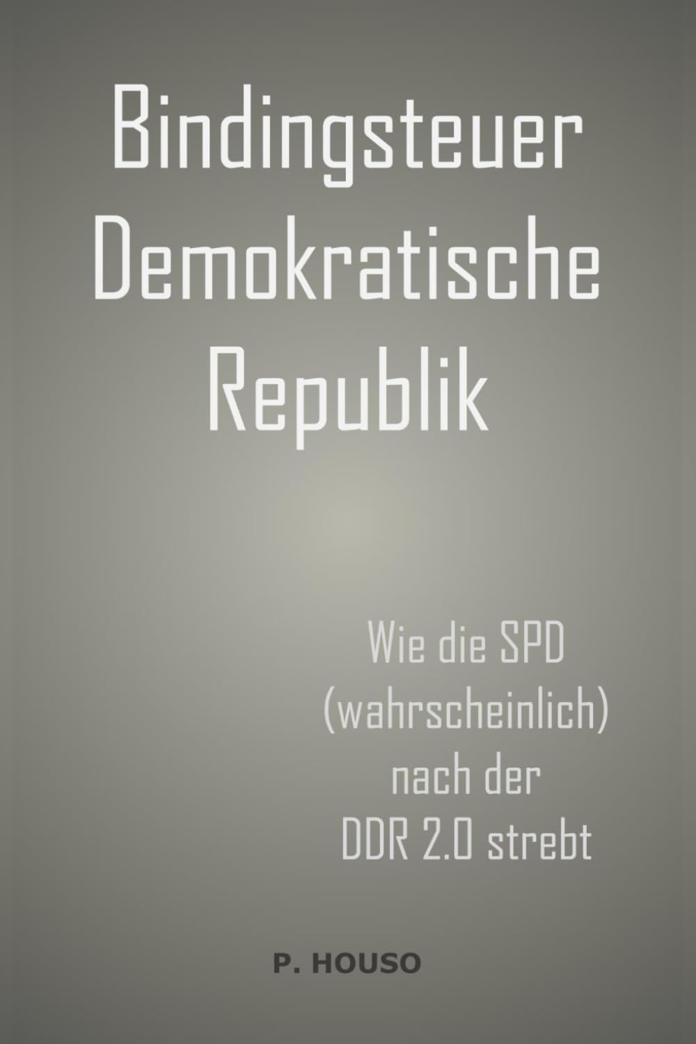 Bindingsteuer Demokratische Republik: Wie die SPD (wahrscheinlich) nach der DDR 2.0 strebt Business, Finance & Career