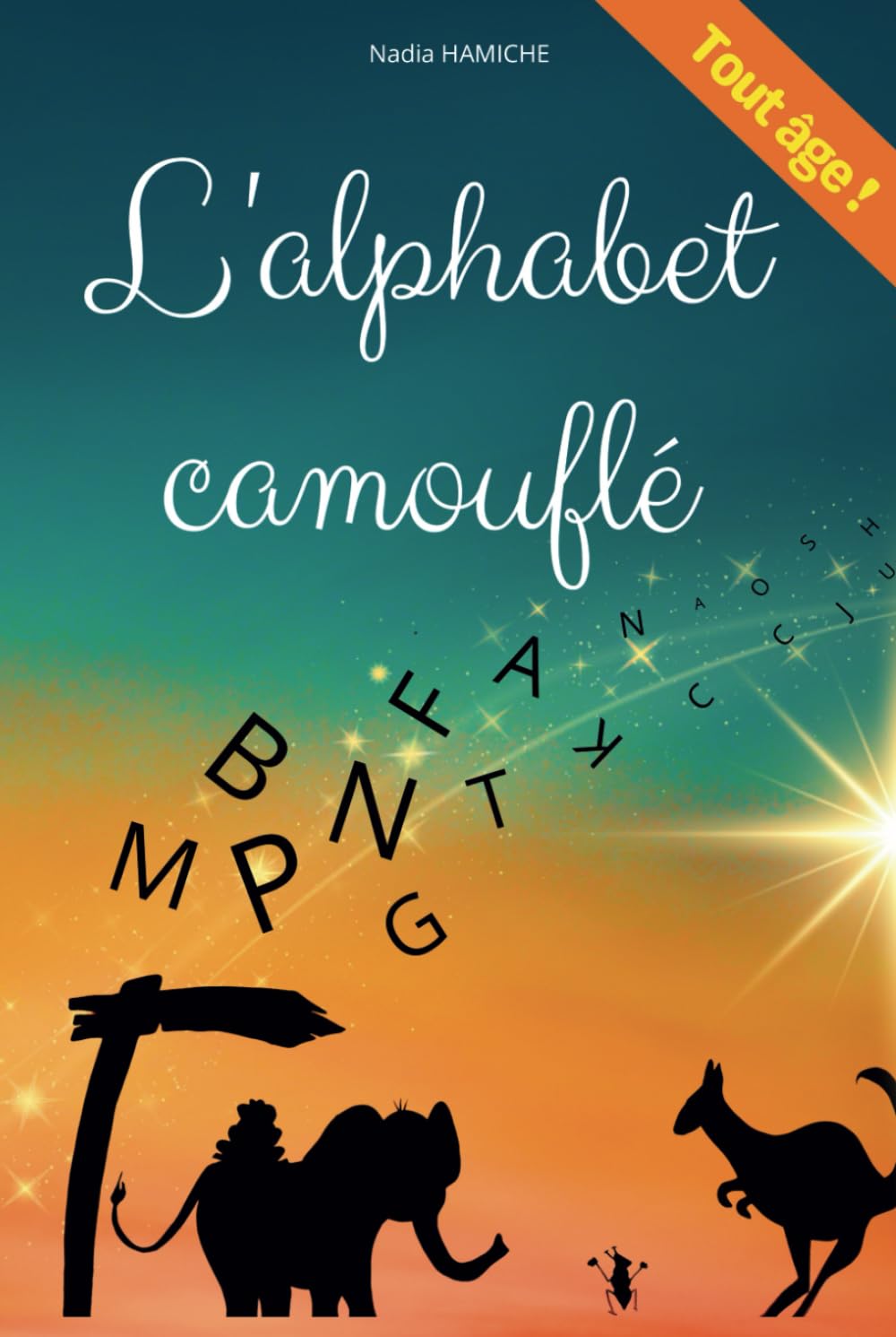 L'alphabet camouflé: Quatre animaux, une aventure/Cherche et trouve les lettres cachées/Abécédaire innovant/Dessins faits main/Version enfant ET ... Montessori/Ludique/Pédagogique book