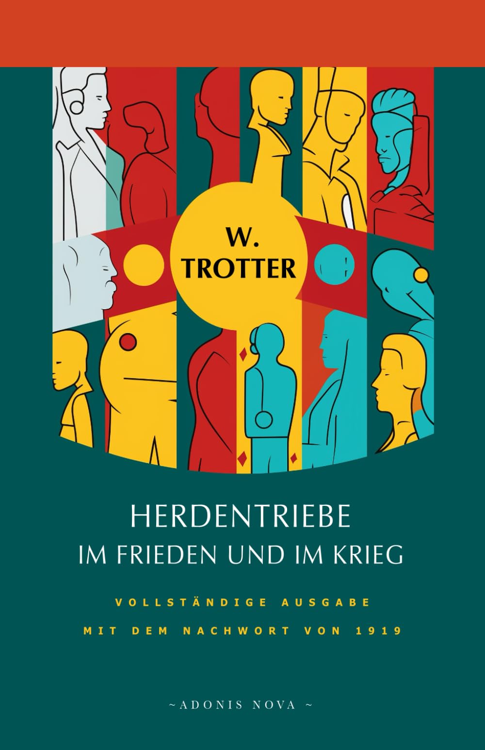 Herdentriebe im Frieden und im Krieg: Vollständige Ausgabe mit dem Nachwort von 1919 (erstmals auf Deutsch) Social Sciences