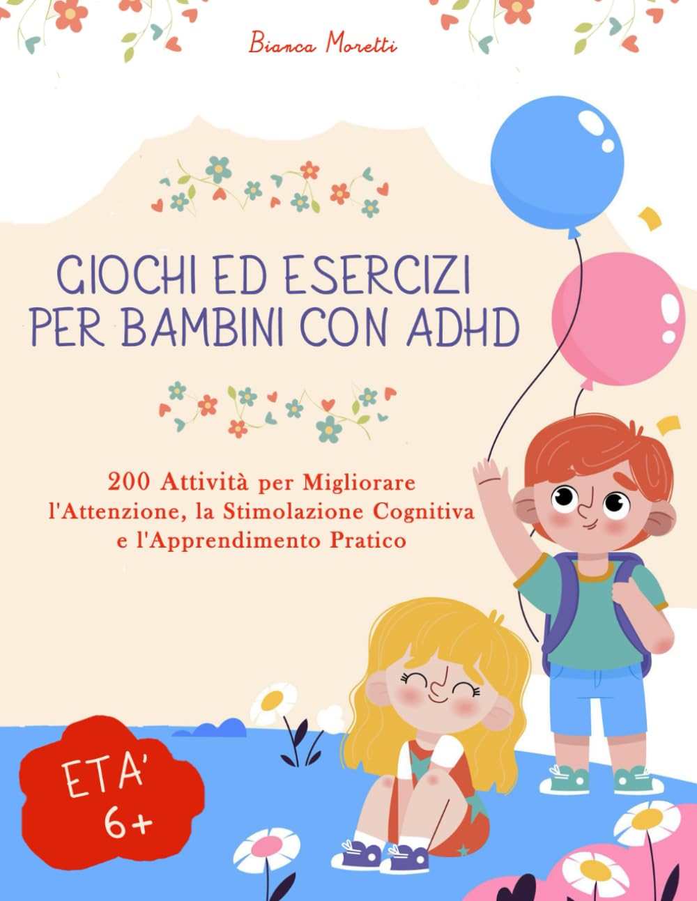 Giochi ed Esercizi per Bambini con ADHD: 200 Attività per Migliorare l'Attenzione, la Stimolazione Cognitiva e l'Apprendimento Pratico Parents & Children