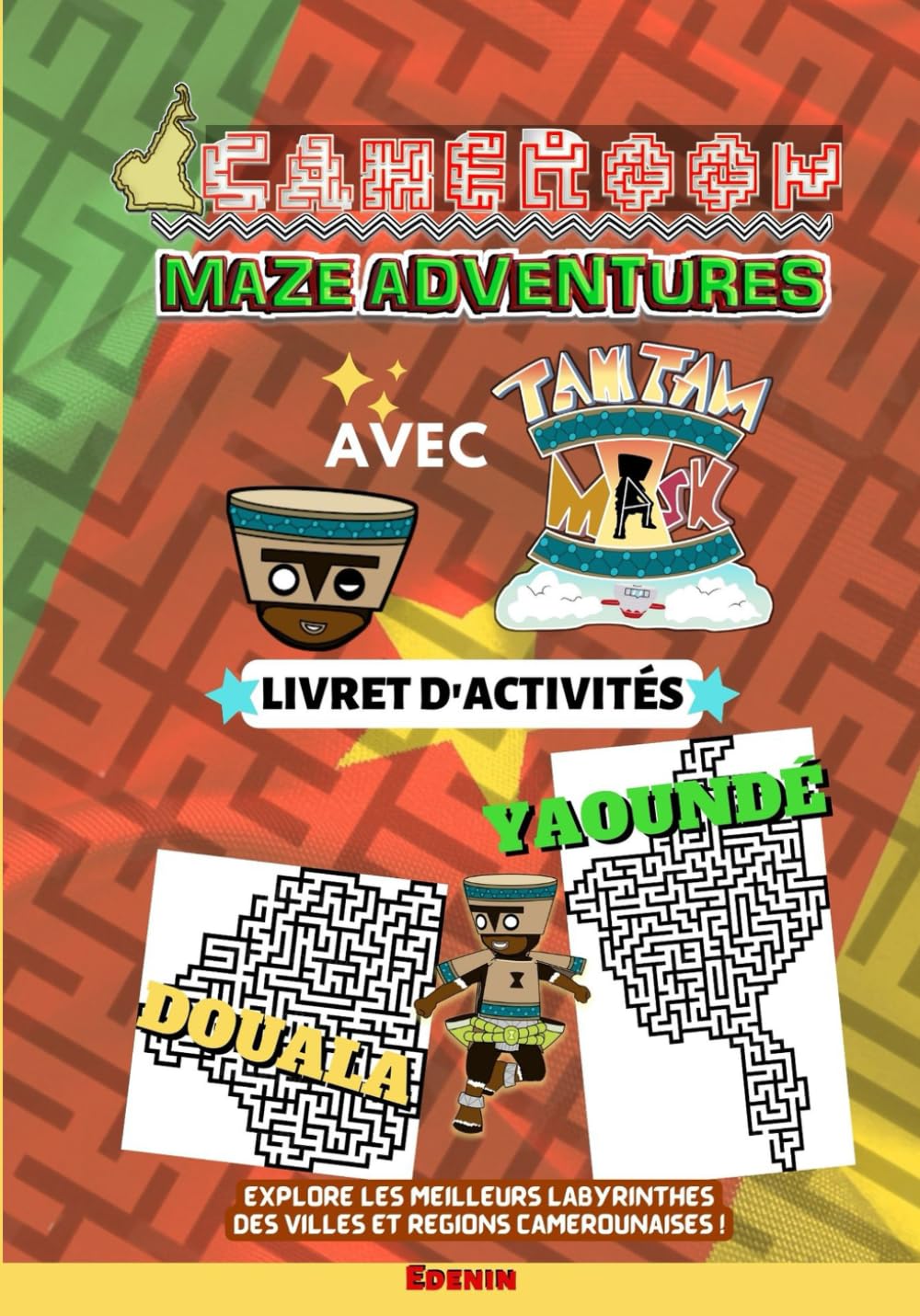 Cameroon Maze Adventures avec Tamtam Mask - Livret d'Activités: Explore les Meilleurs Labyrinthes des Villes et Régions Camerounaises ! book