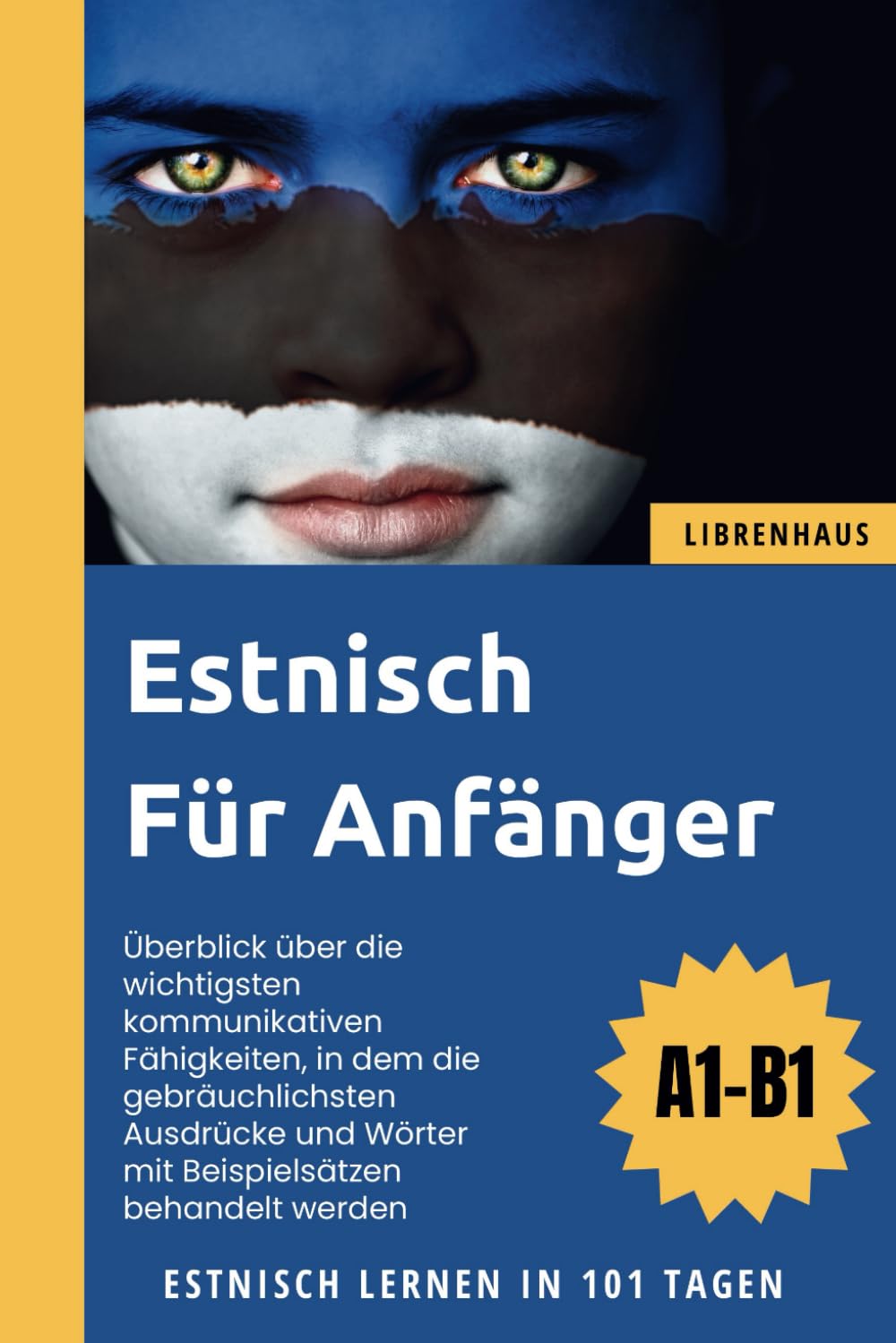 Estnisch für Anfänger: Estnisch Lernen in 101 Tagen (A1-B1) General education