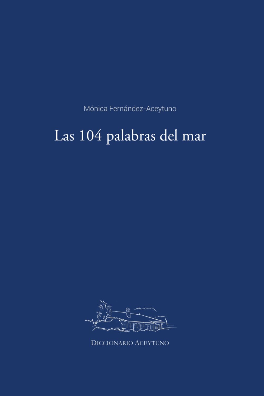 Las 104 palabras del mar: Diccionario Aceytuno book