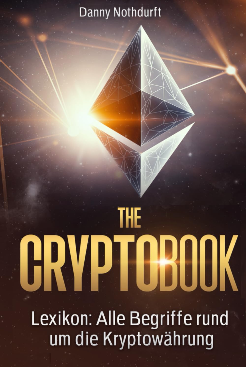 The CryptoBook | Entdecke die Welt der Kryptowährungen – Das ultimative Lexikon für Einsteiger und Profis: Alle Begriffe rund um die Kryptowährung Business, Finance & Career