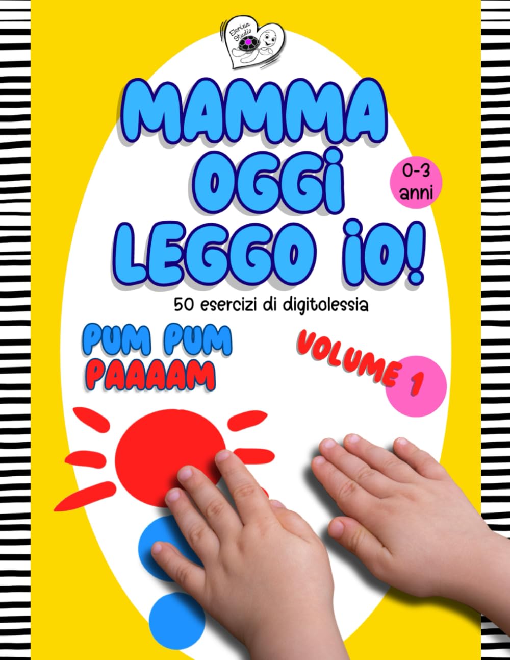 Mamma oggi leggo io!: 50 esercizi divertenti di digitolessia, dai primissimi mesi di età, stimola sviluppo cognitivo, linguistico, memoria, coordinazione e tantissimo altro, vol.1 book