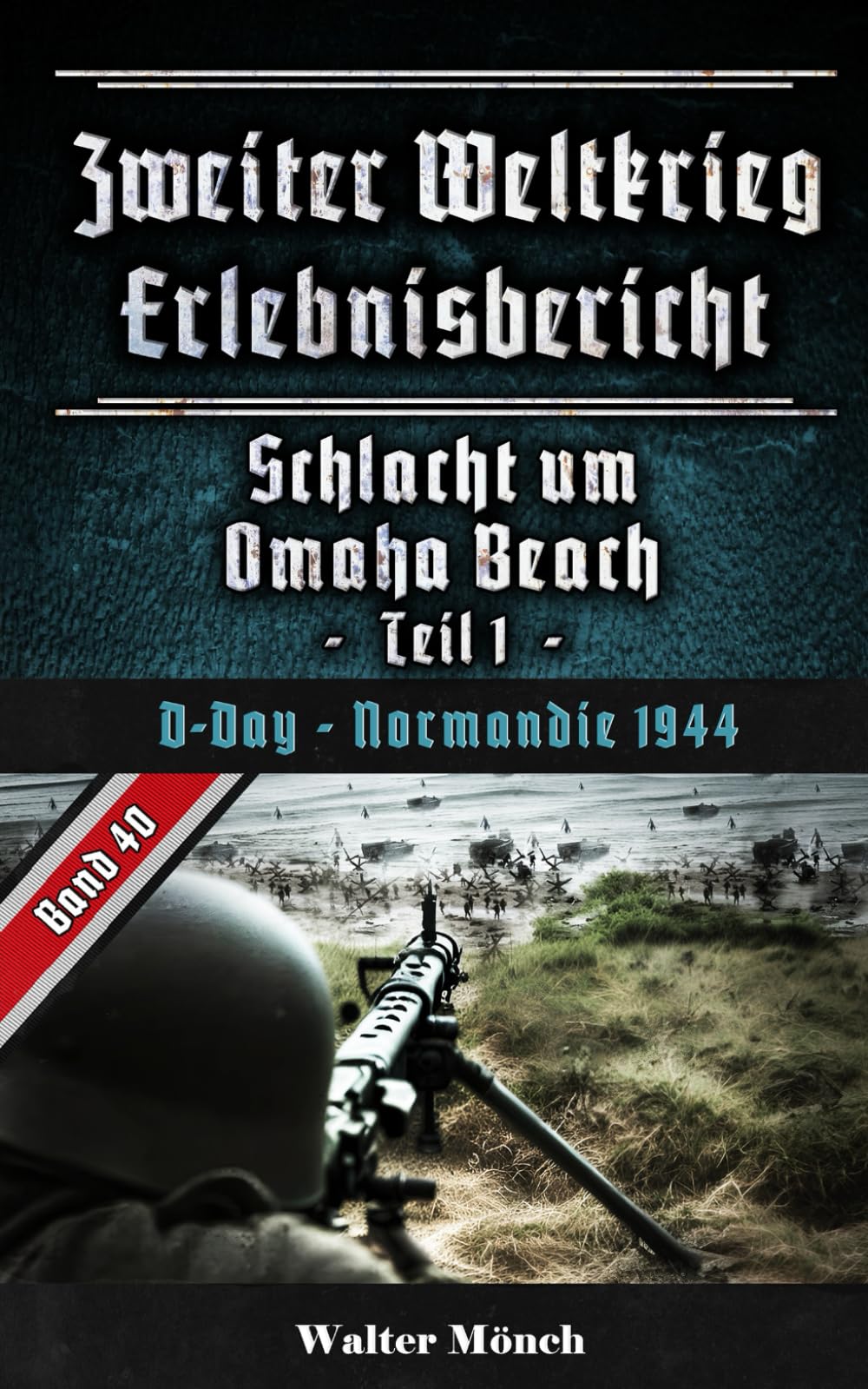 Zweiter Weltkrieg Erlebnisbericht Schlacht um Omaha Beach Teil 1: Omaha Beach - Normandie 1944 Politics & History