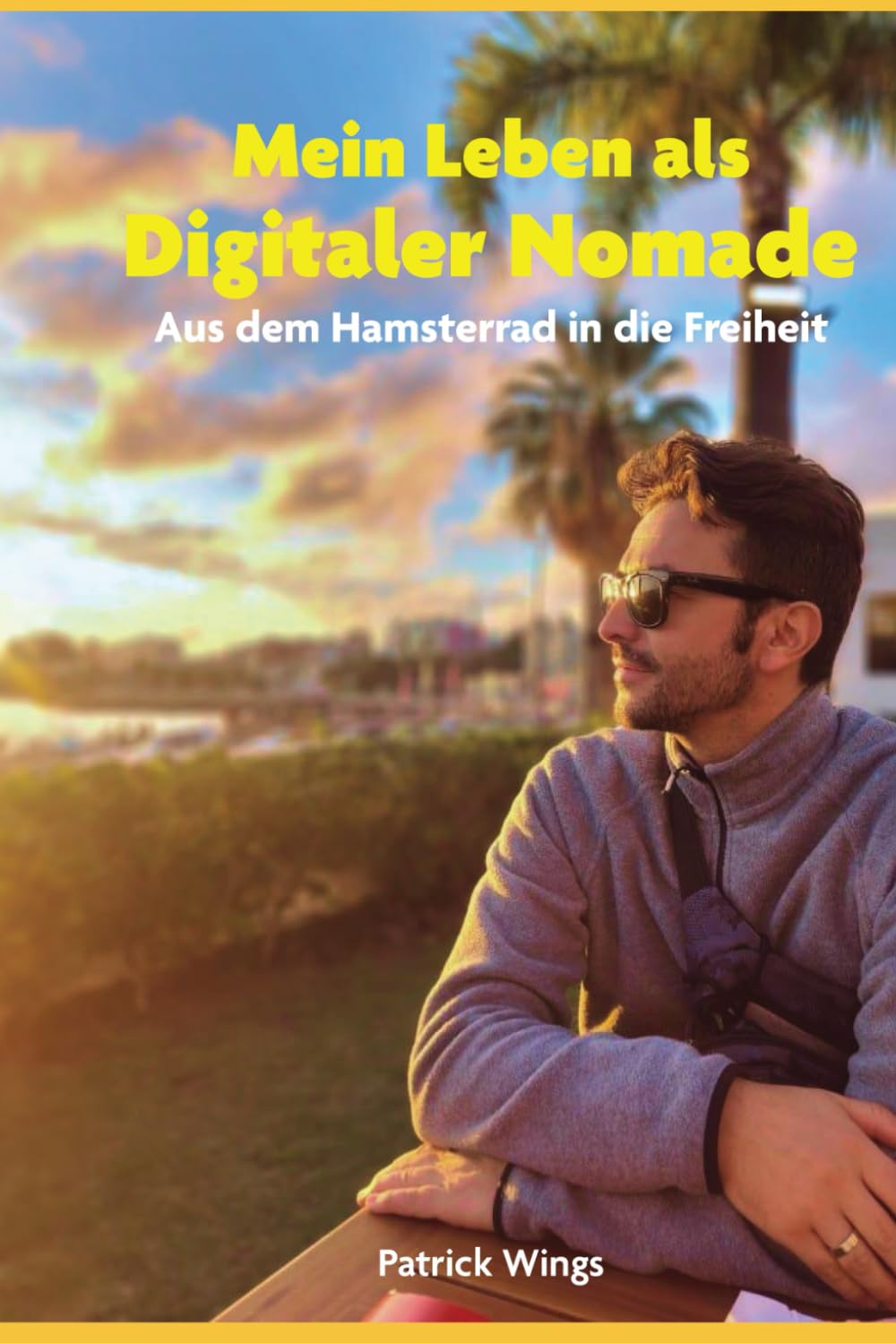 Mein Leben als digitaler Nomade: Aus dem Hamsterrad in die Freiheit Politics & Society