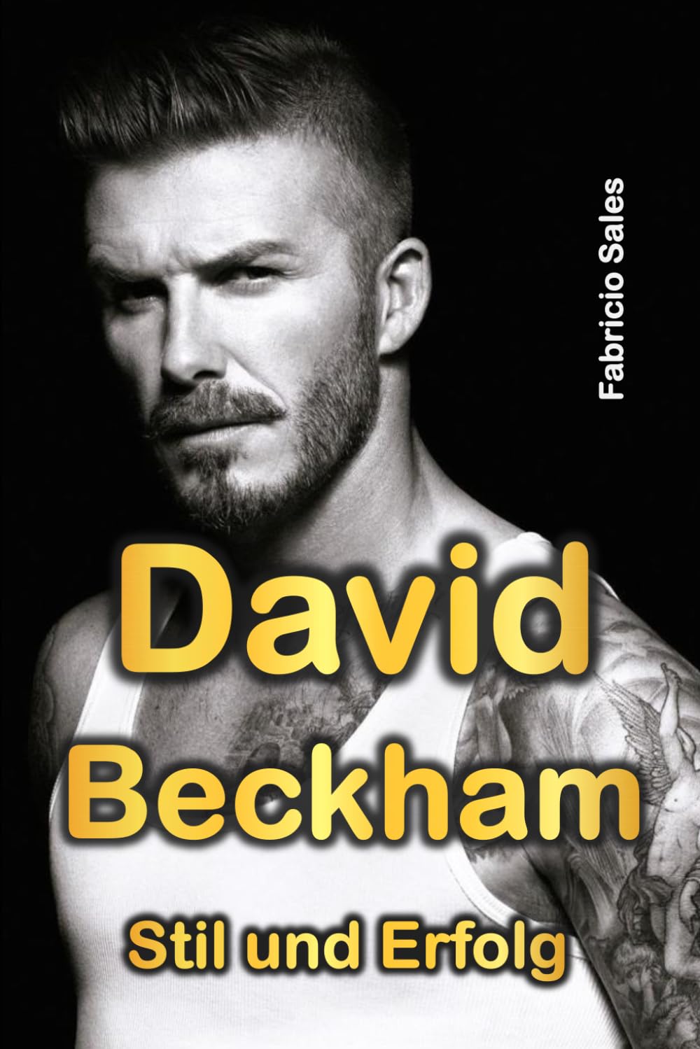 David Beckham: Stil und Erfolg Biographies & Memoirs