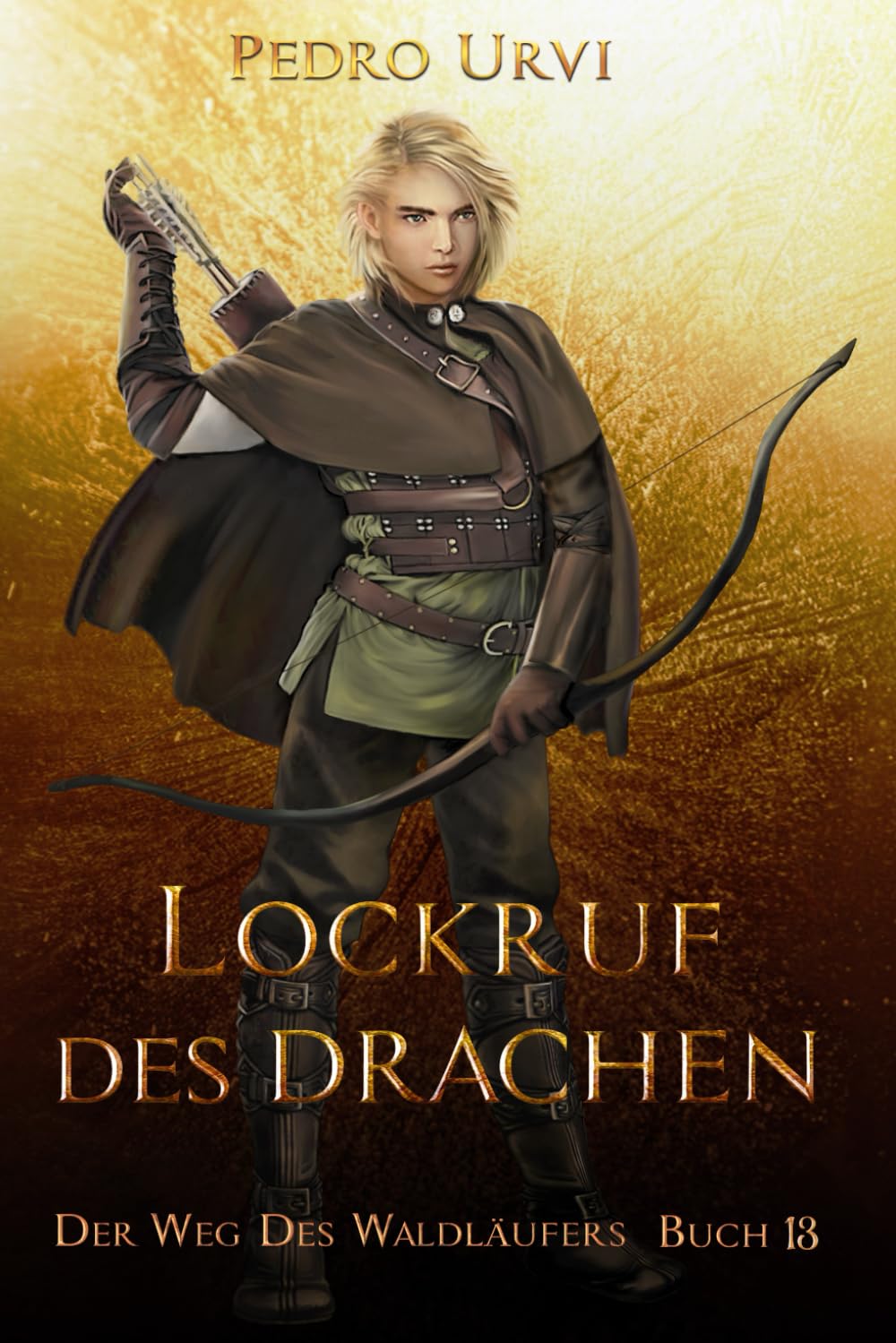 Lockruf des Drachen: (Der Weg des Waldläufers, Buch 13) Fantasy & Sci-Fi