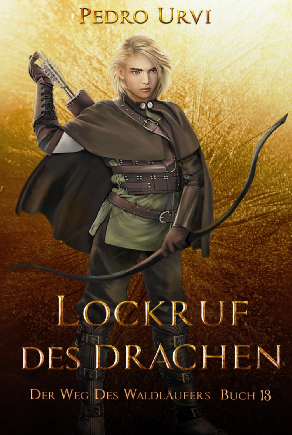 Lockruf des Drachen: (Der Weg des Waldläufers, Buch 13) Fantasy & Sci-Fi