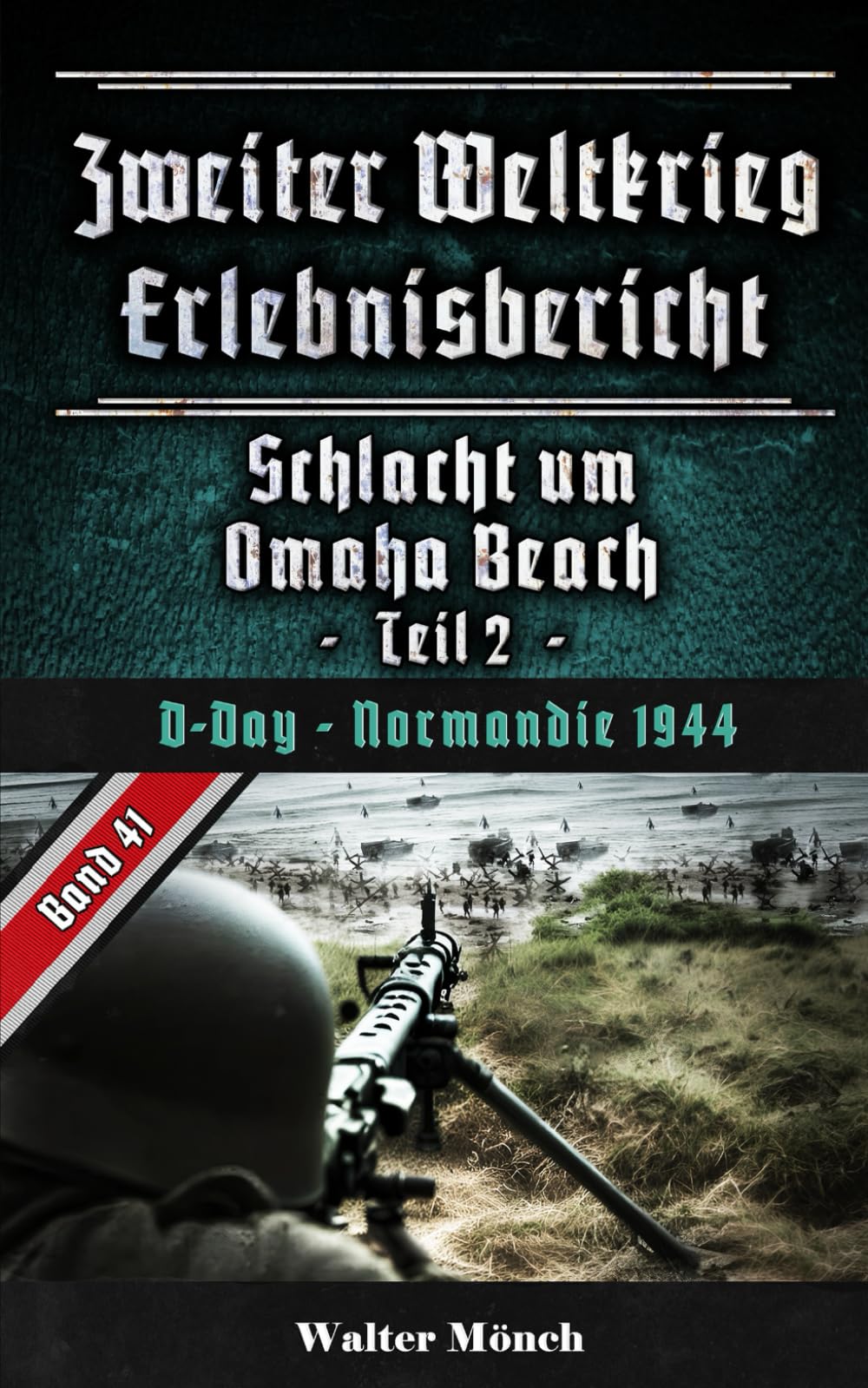 Zweiter Weltkrieg Erlebnisbericht Schlacht um Omaha Beach Teil 2: Omaha Beach - Normandie 1944 Action & Adventure