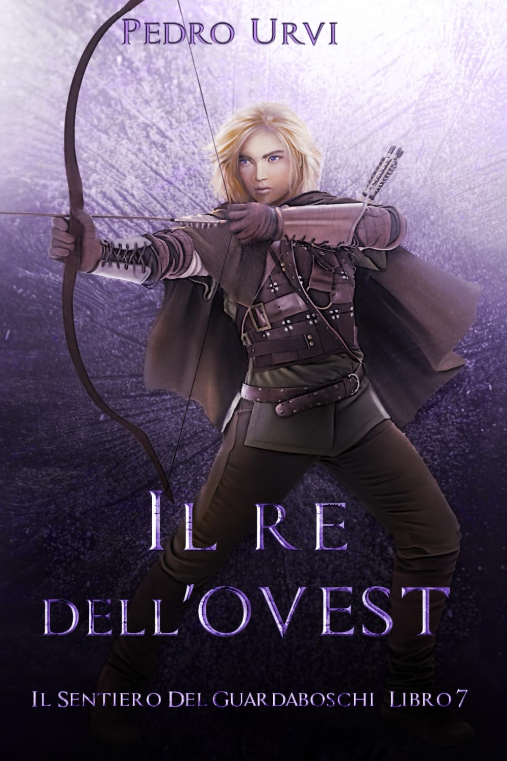 Il Re dell’Ovest: (Il Sentiero del Guardaboschi Vol. 7) book