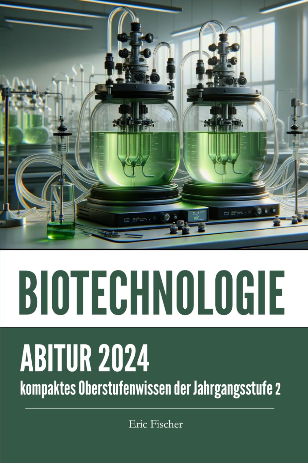 Abiturwissen Biotechnologie: kompaktes Oberstufenwissen der Jahrgangsstufe 2 zur Abiturvorbereitung Study Guides