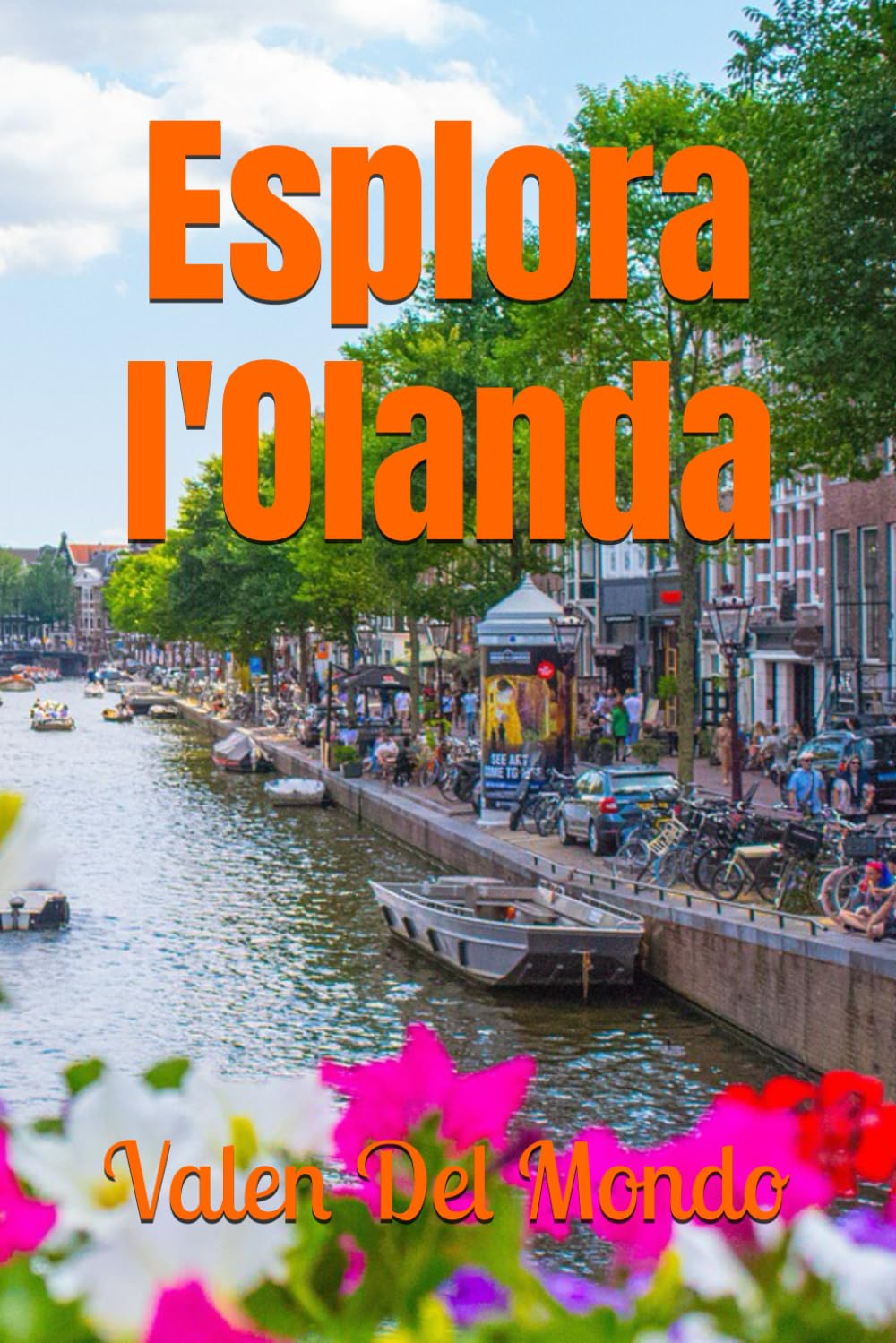 Esplora l'Olanda: Un Viaggio Tra Tesori Nascosti, Arte E Cultura Olandese (Orizzonti Viaggianti: Guide Turistiche per Esplorare l'Europa e il Mondo) Leisure, Home & Garden