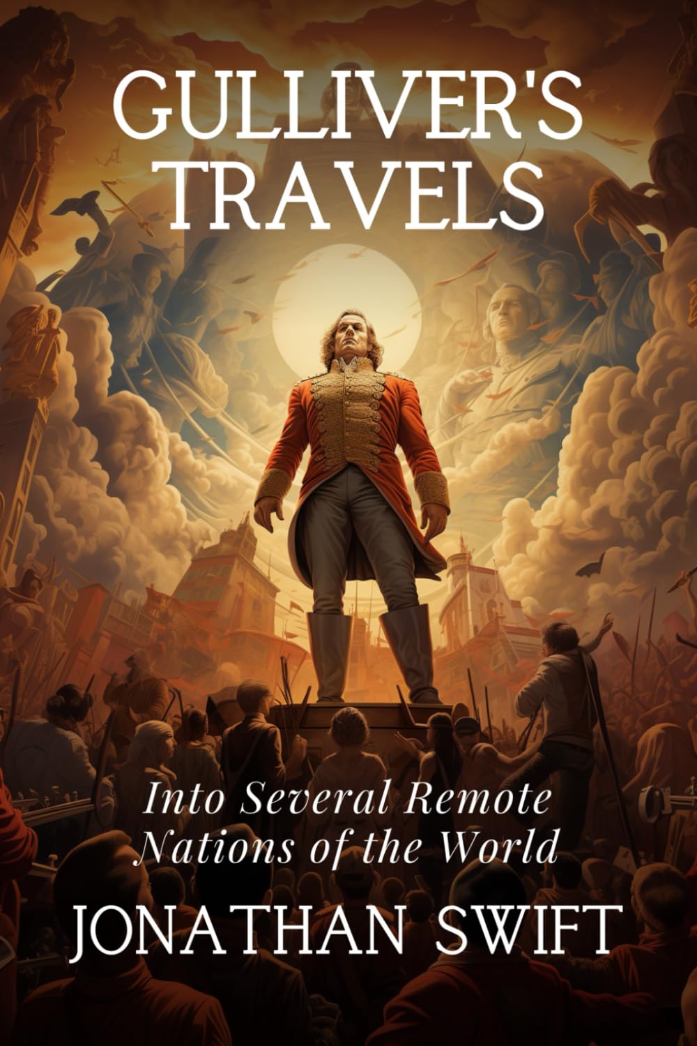 Gulliver's Travels: Into Several Remote Nations of the World book