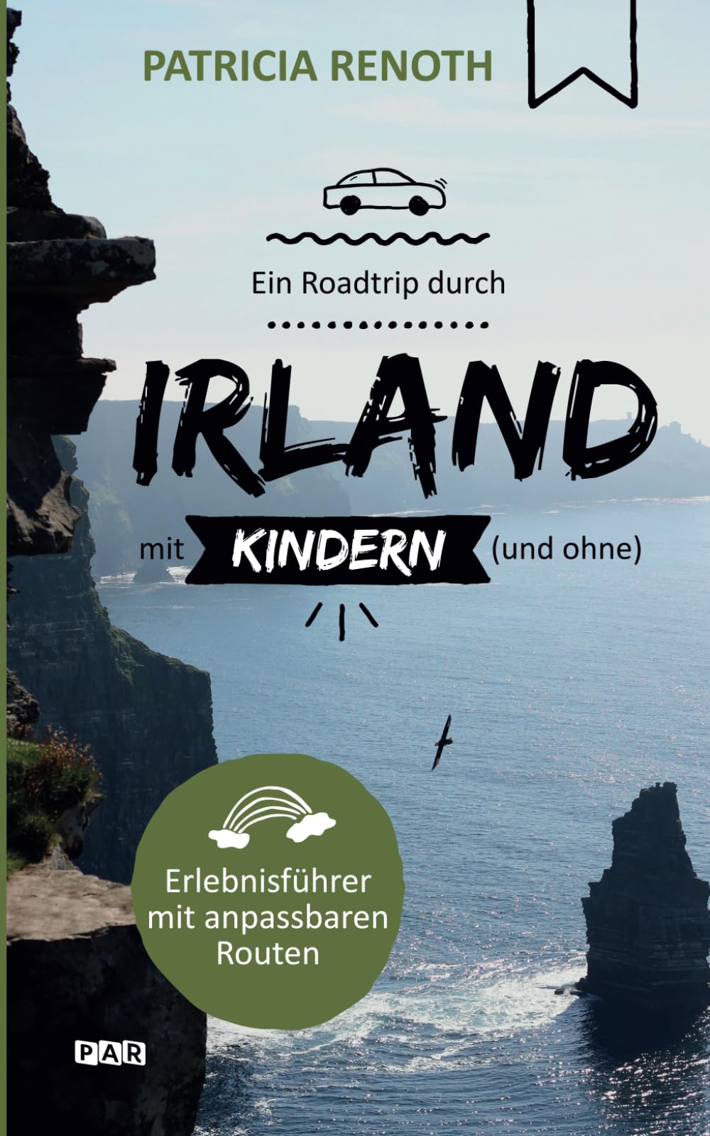 Ein Roadtrip durch Irland mit Kindern (und ohne) | Erlebnisführer | Anpassbare Routen | Reiseführer und Reisebericht in einem Travel