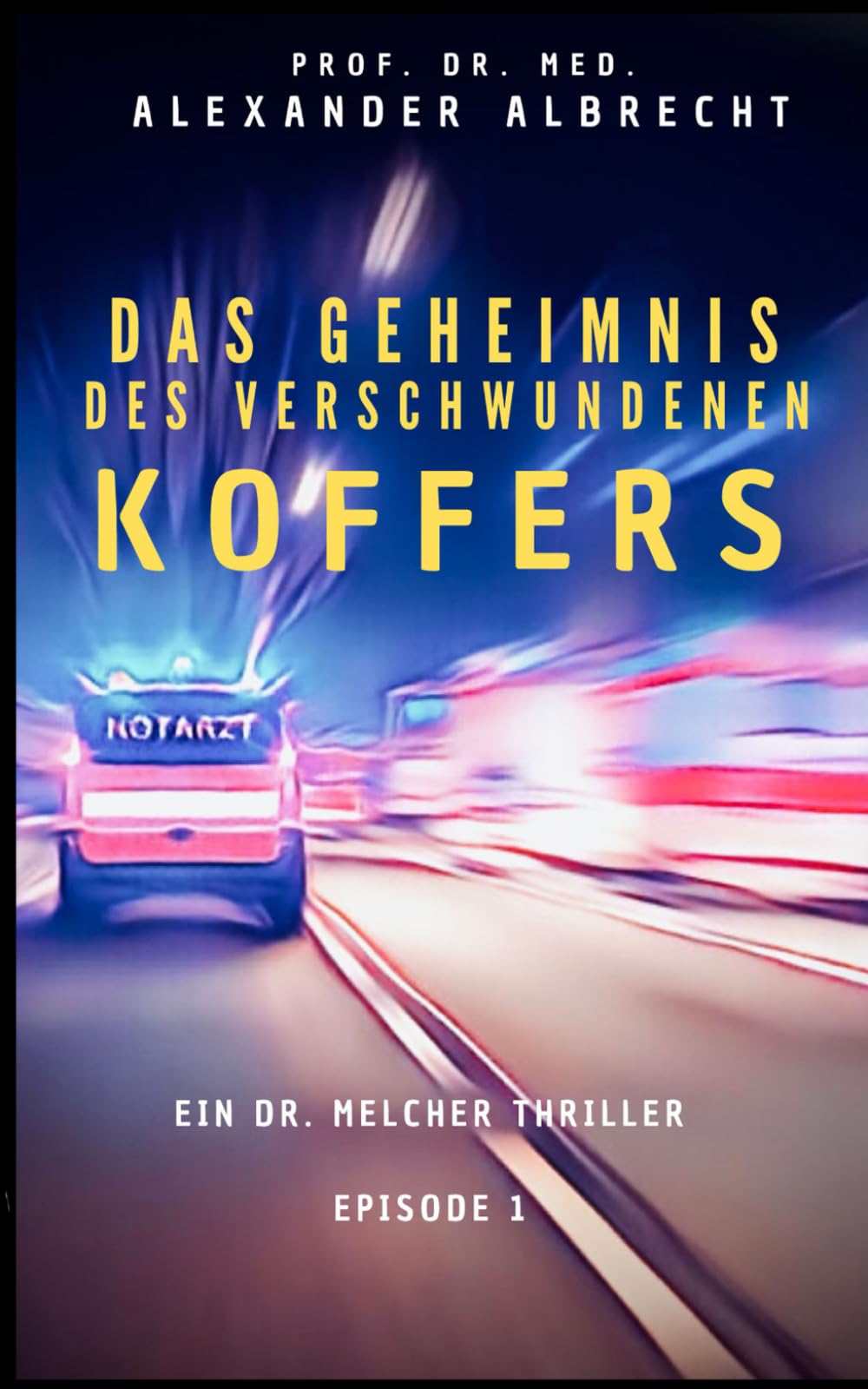 Das Geheimnis des verschwundenen Koffers: Ein Dr. Melcher Thriller - Episode 1 Contemporary literature