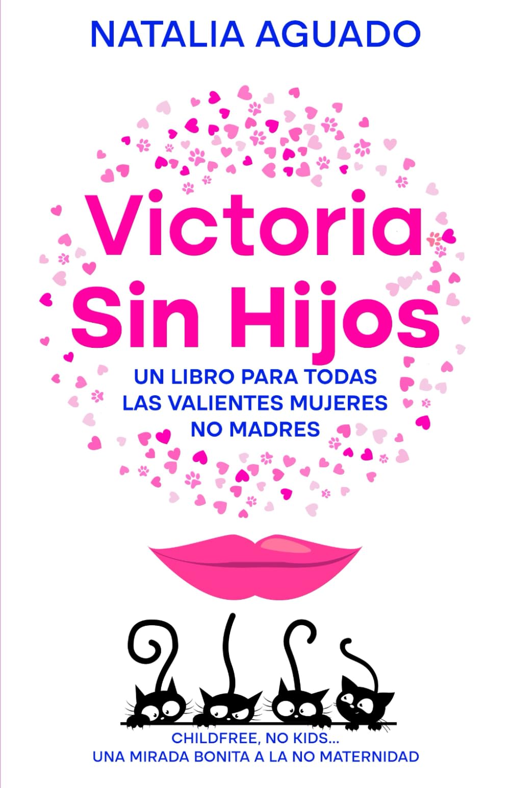 Victoria Sin Hijos: Un libro para todas las valientes mujeres no madres book