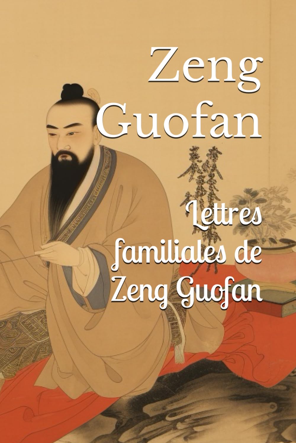 Lettres familiales de Zeng Guofan book