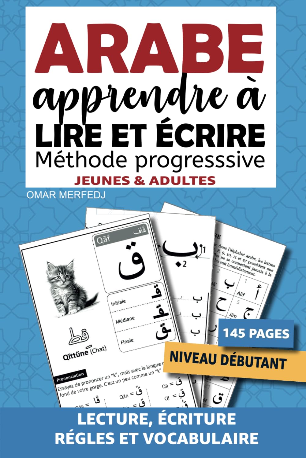 ARABE Apprendre à lire et écrire adapté pour les débutants jeunes et adultes: Méthode progressive d'apprentissage de l'alphabet, lecture et de ... littéraire - Exposé des règles avec exercices book