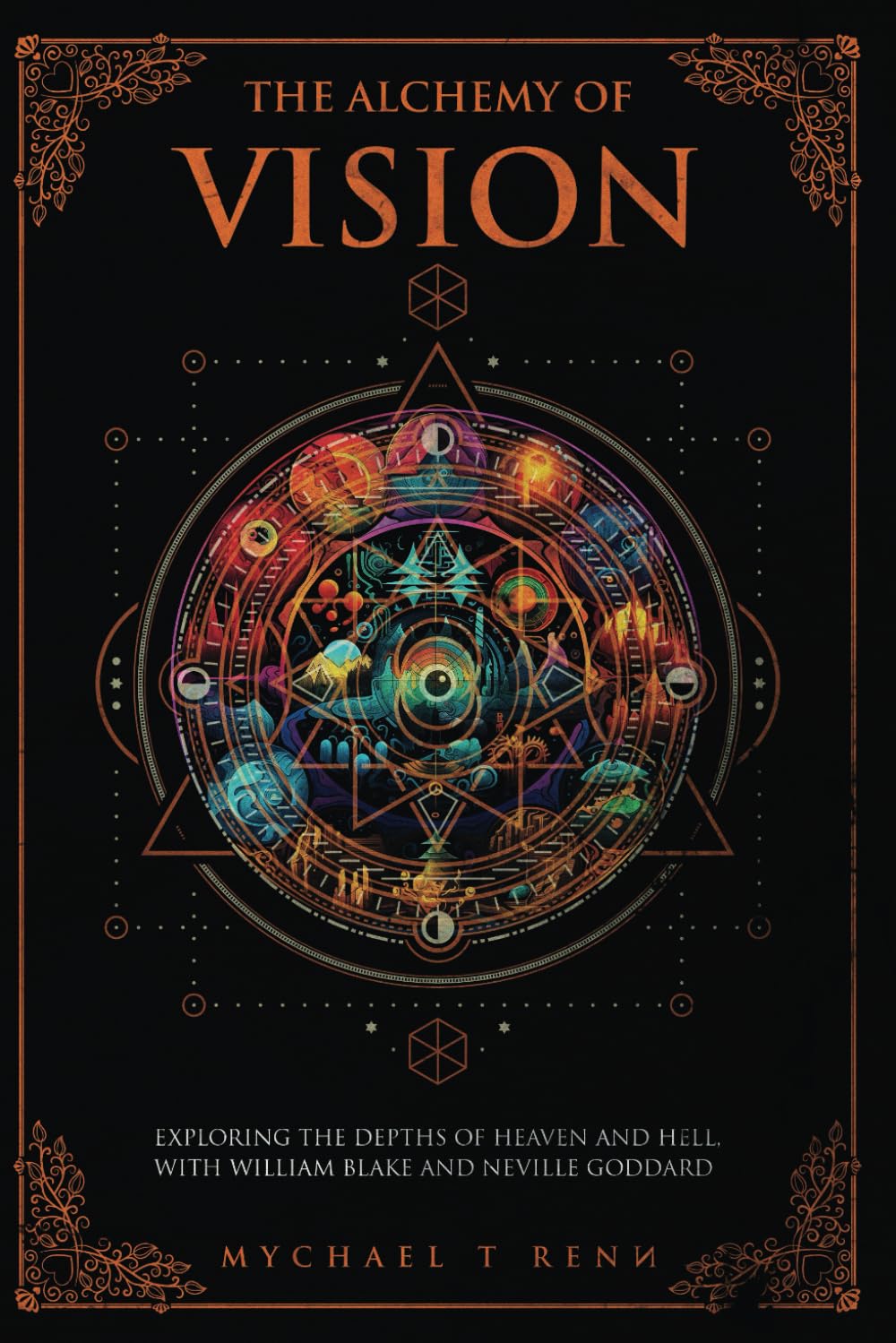 The Alchemy Of Vision: Exploring The Depths of Heaven and Hell With William Blake and Neville Goddard Lifestyle