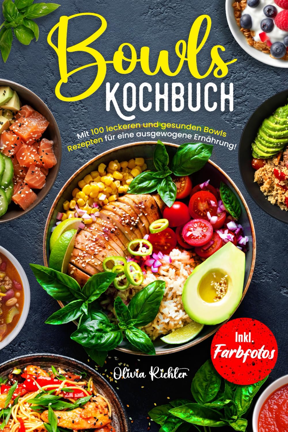 Bowls Kochbuch: Mit 100 leckeren und gesunden Rezepten für eine ausgewogene Ernährung! Inkl. Farbfotos Leisure, Home & Garden