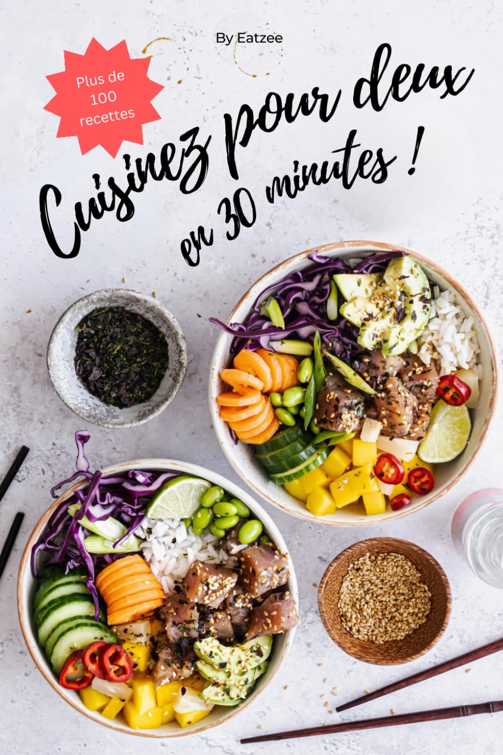 Cuisinez pour deux en 30 minutes: plus de 100 recettes avec des portions pour deux (Cuisine au quotidien) Cooking & Enjoying