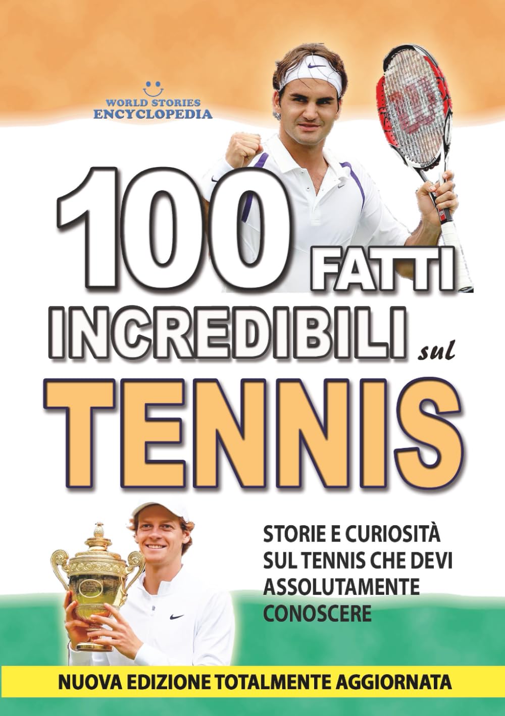 100 FATTI INCREDIBILI SUL TENNIS: Storie e Curiosita' sul Tennis che devi Assolutamente Conoscere (FATTI STORIE E CURIOSITÀ INCREDIBILI) Sports Books