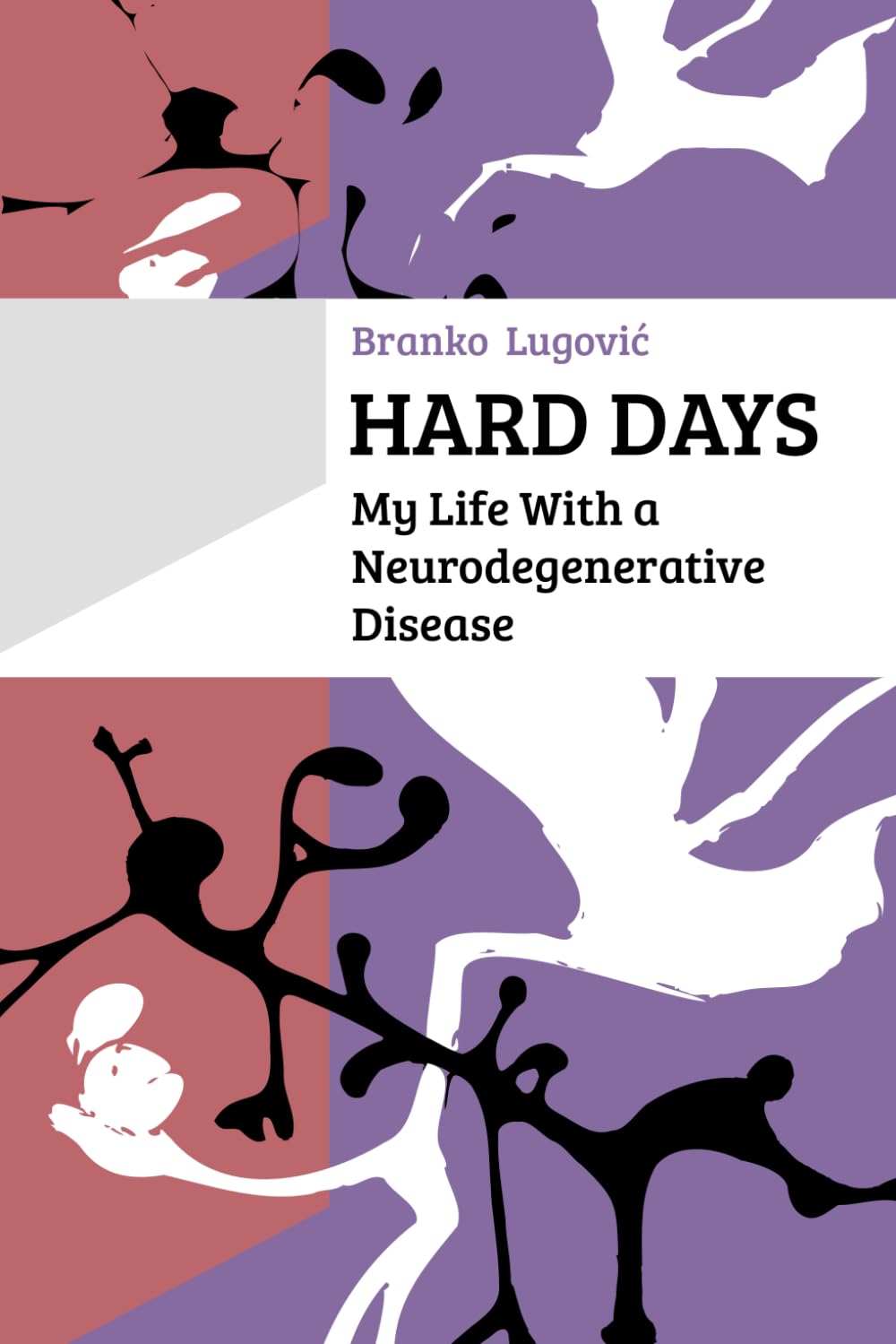 Hard Days: My Life With a Neurodegenerative Disease Health, Nutrition & Fitness
