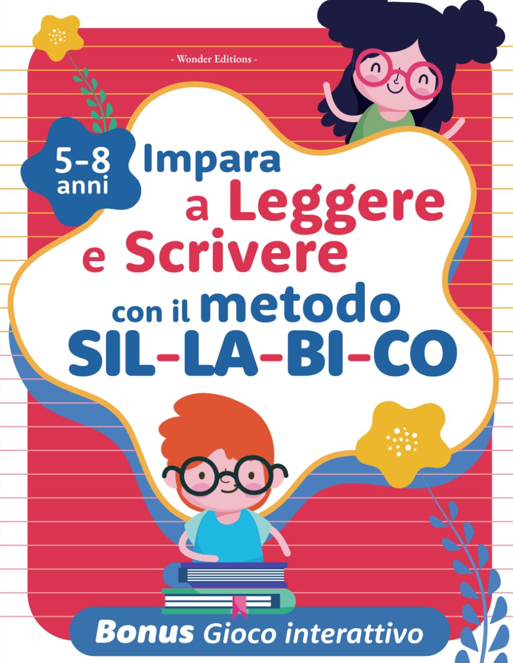 Impara a Leggere e Scrivere con il Metodo Sillabico: Libro Prescolare XXL: 150+ Esercizi Educativi e Divertenti sulle Sillabe per Bambini da 5 a 8 ... in modo Semplice, Creativo e Coinvolgente. Social Sciences