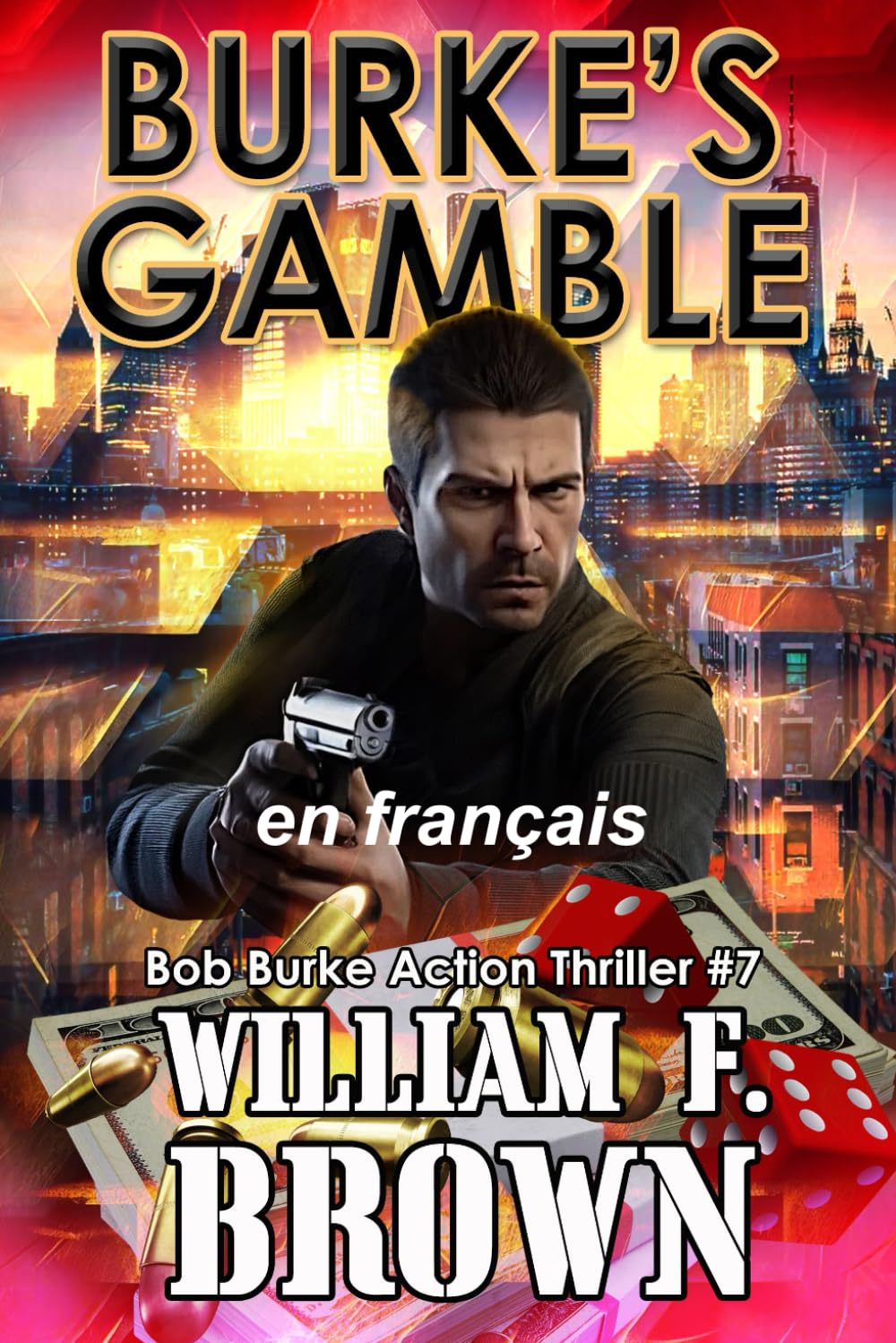 Burke's Gamble, en français: Le pari de Burke, Bob Burke Action Thriller (Bob Burke French Thrillers, Band 2) Detective & CSI