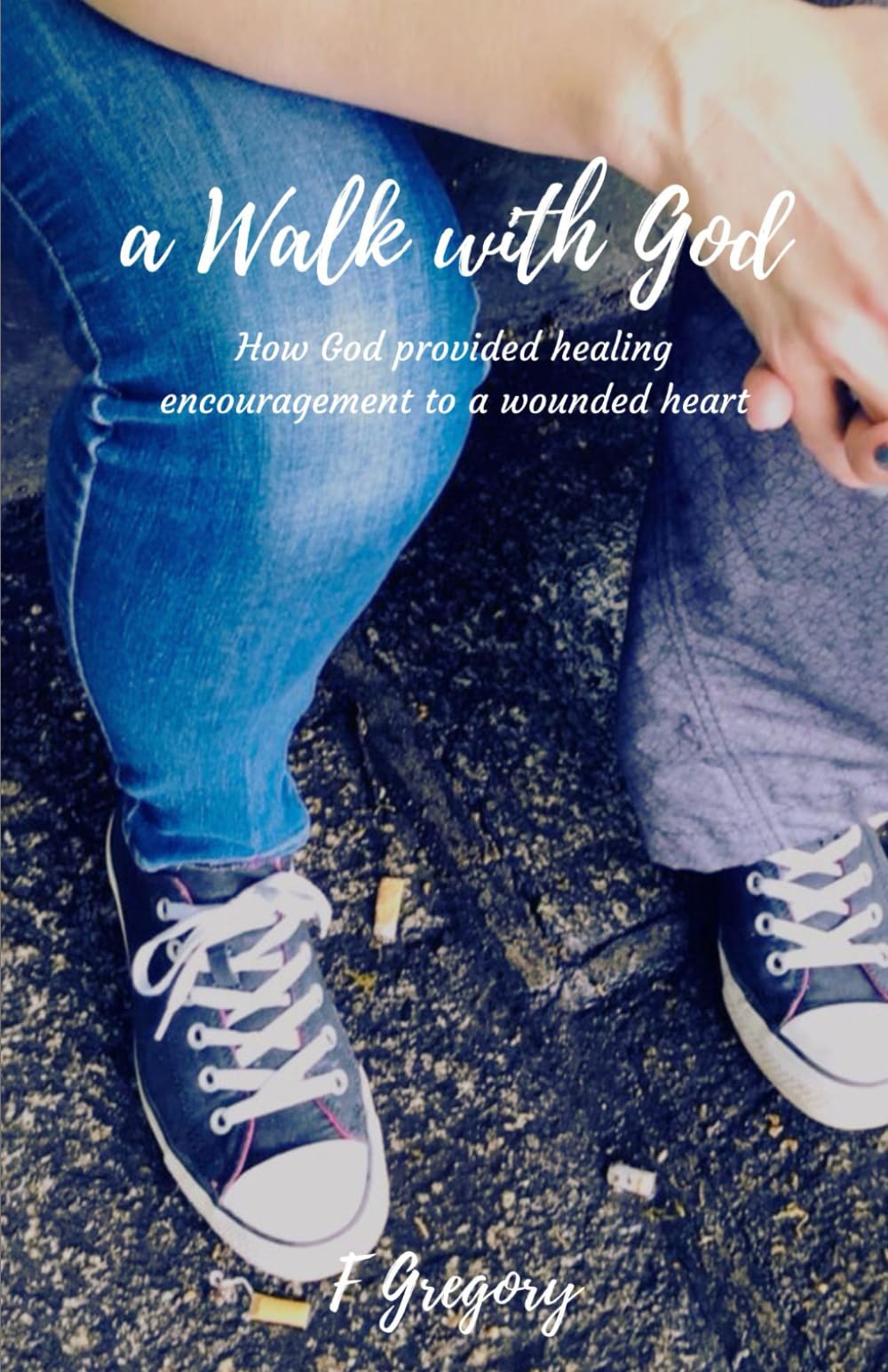 A Walk with God: How God provided healing encouragement to a wounded heart Psychology