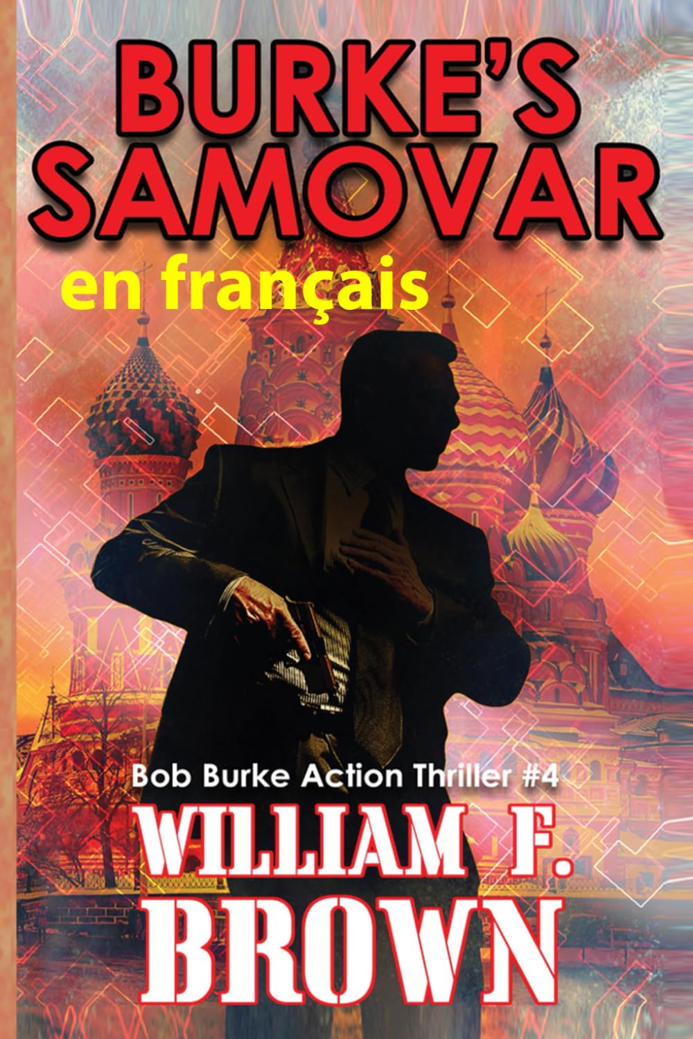 Burke's Samovar, en français: Le samovar de Burke Bob Burke Action Thriller (Bob Burke French Thrillers, Band 4) Detective & CSI