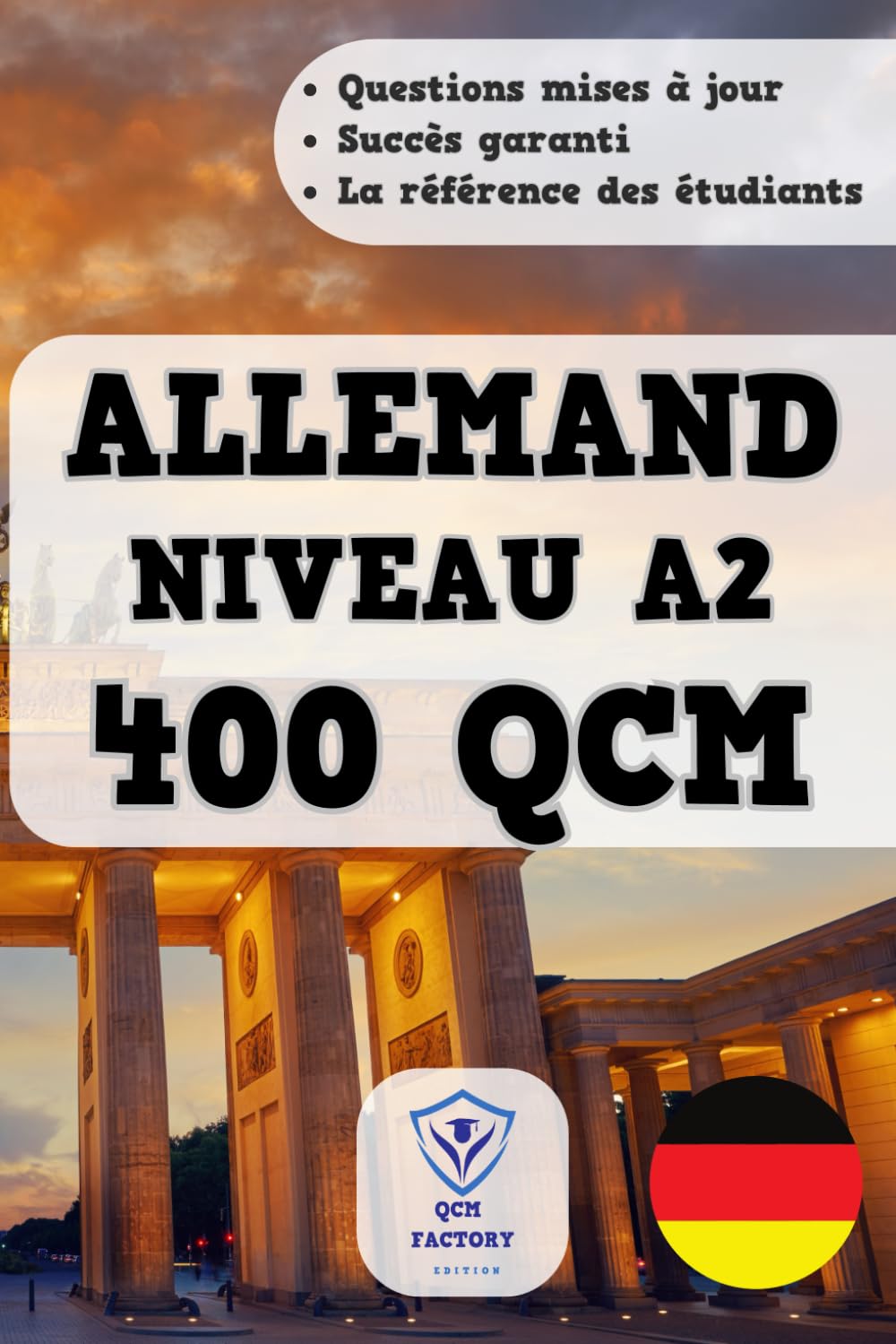 QCM Allemand A2: QCM Allemand A2: 400 QCM d'entraînement pour préparer vos examens en Allemand de niveau A1-A2 : Idéal pour le Goethe Institut,Bright Deutsch, TELC, WiDaF Foreign Languages ​​& Dictionaries