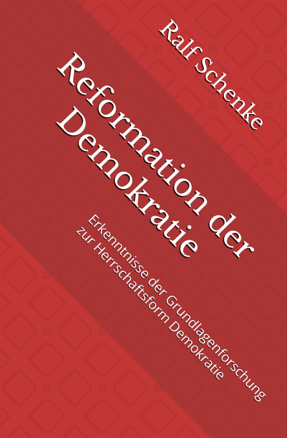 Reformation der Demokratie: Erkenntnisse der Grundlagenforschung zur Herrschaftsform Demokratie book