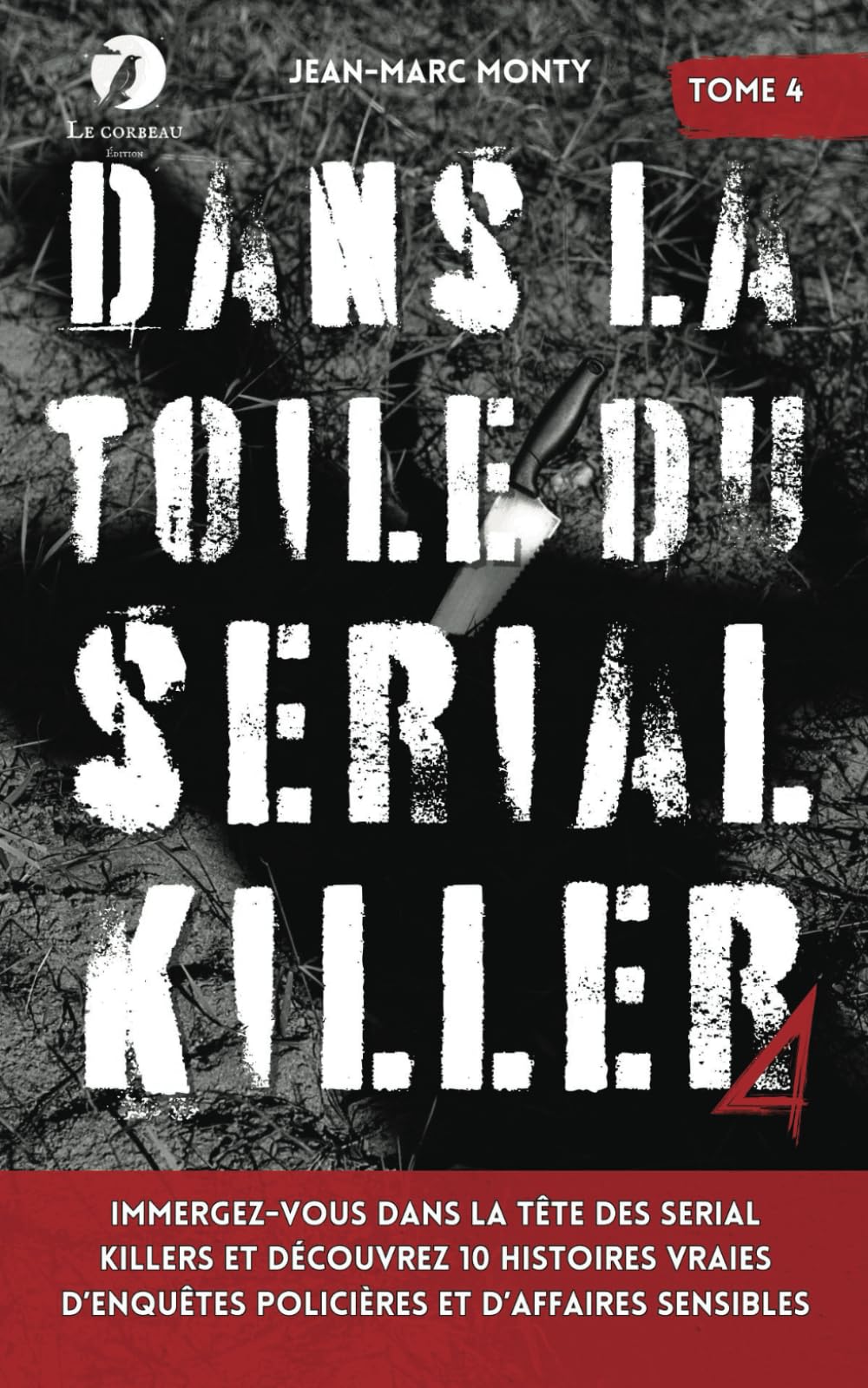 Dans la toile du Serial Killer: Immergez-vous dans la tête des tueurs en série et découvrez 10 histoires vraies d’enquêtes policières et d’affaires sensibles Social Sciences