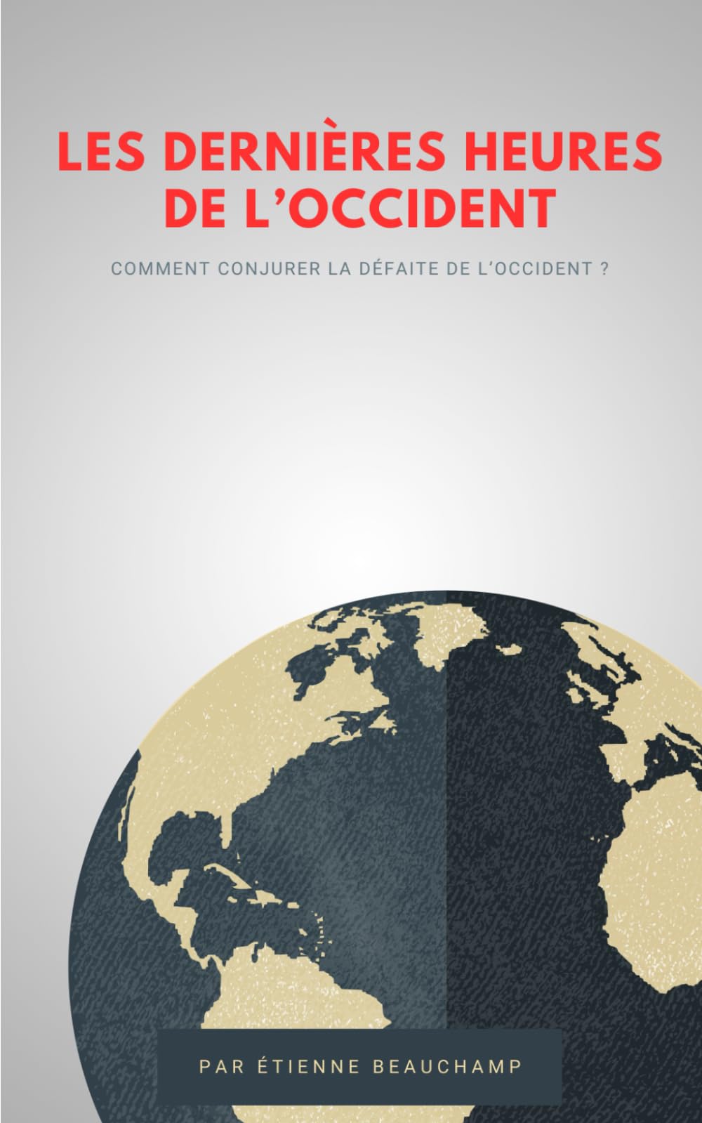 Les Dernières heures de l'Occident: Comment conjurer la défaite de l'Occident ? book