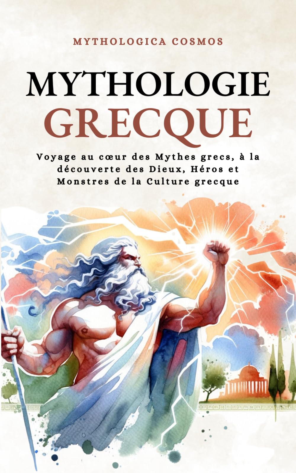 Mythologie Grecque: Voyage au cœur des Mythes grecs, à la découverte des Dieux, Héros et Monstres de la Culture grecque: Voyage au coeur des Mythes ... de la Culture grecque (Mythologica Cosmos) Non-fiction