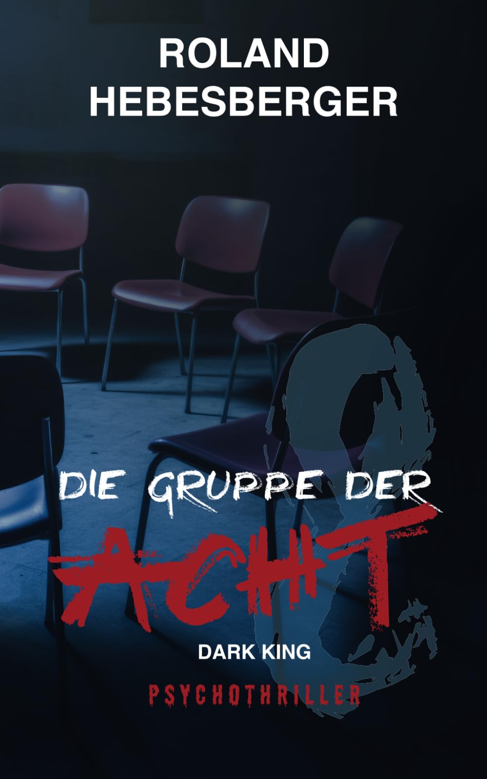 Die Gruppe der Acht - Dark King: Psychothriller (Die-Divinus-Saga: Ein Thriller-Buchuniversum, Band 13) Suspense & Thrillers