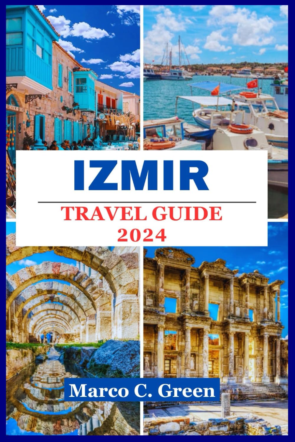 Izmir Travel Guide 2024: Beyond Landmarks Discovering Hidden Treasures In Izmir Travel Guides