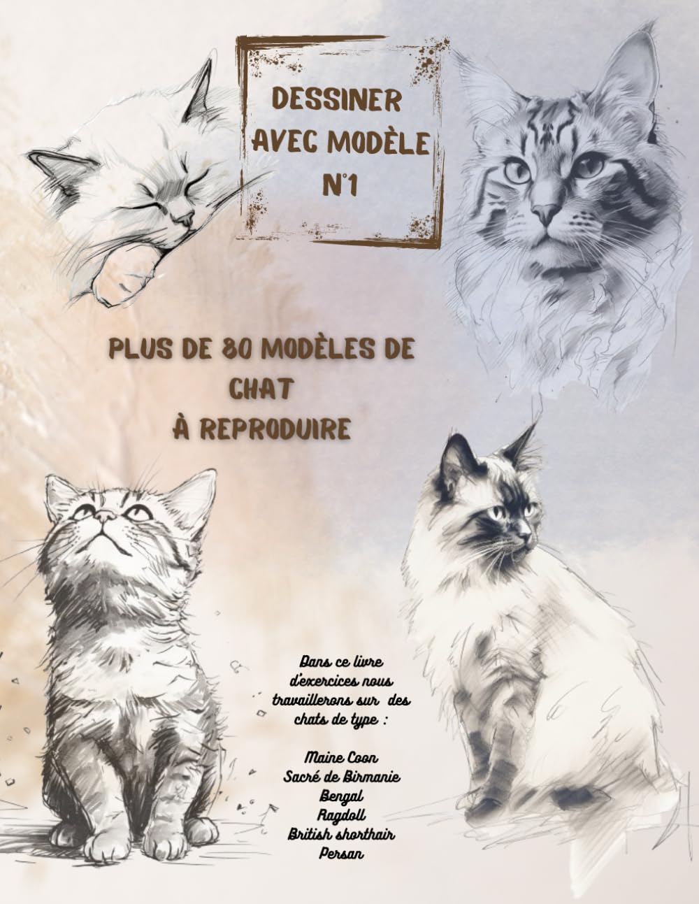 Beau cahier d'exercices de dessin "Dessiner avec modèle n°1" – 189 pages - + de 80 modèles de chat à dessiner (type Maine Coon, Sacré de Birmanie, Bengal, Ragdoll, British shorthair, Persan) book