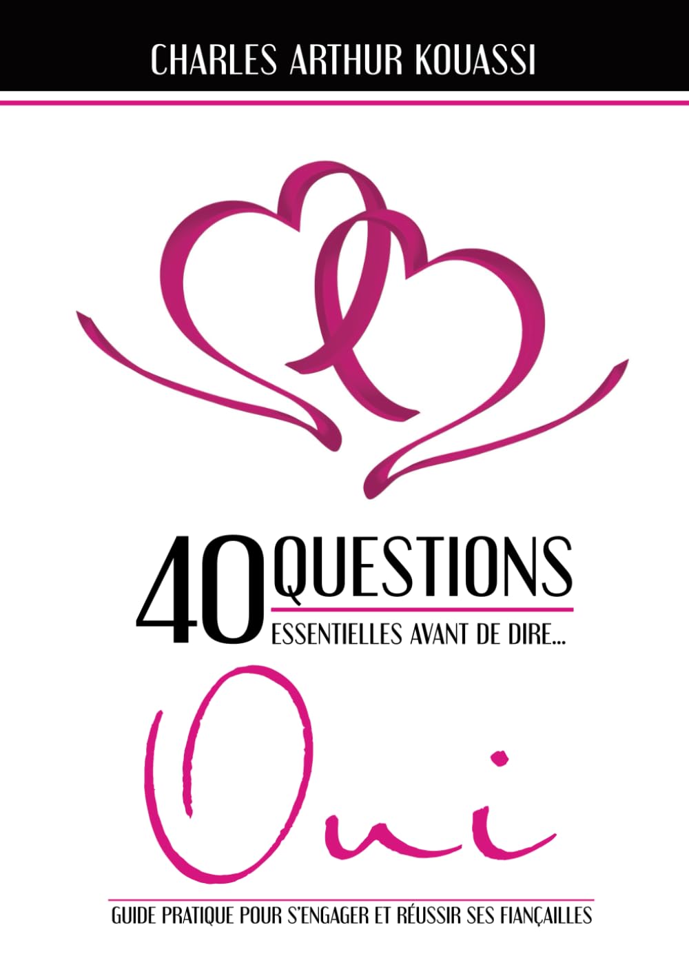 40 QUESTIONS ESSENTIELLES AVANT DE DIRE OUI book