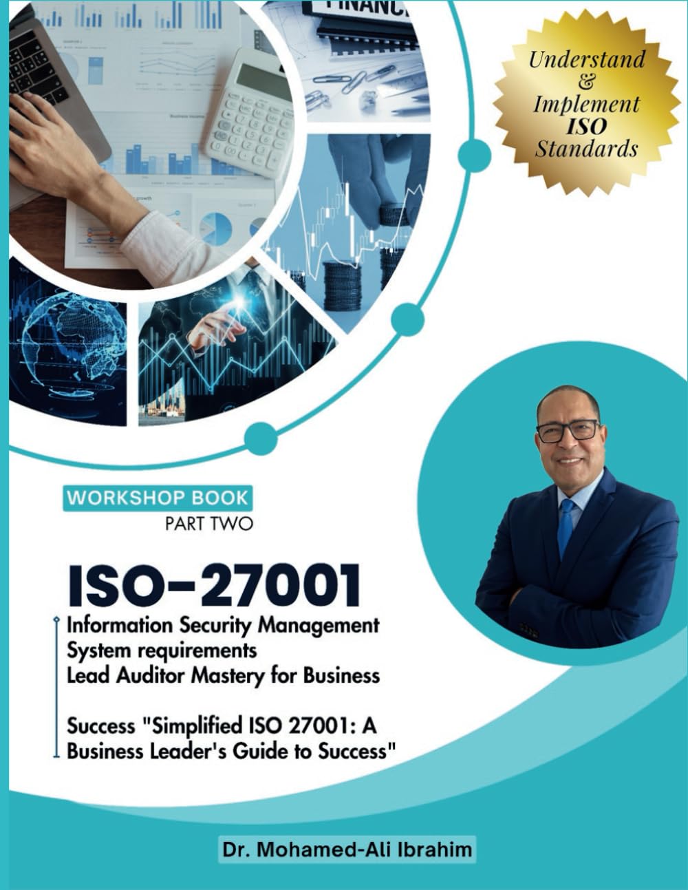 ISO 27001: Information Security Management System requirements Lead Auditor Mastery for Business Success "Simplified ISO 27001: A Business Leader's Guide to Success" Business, Finance & Career