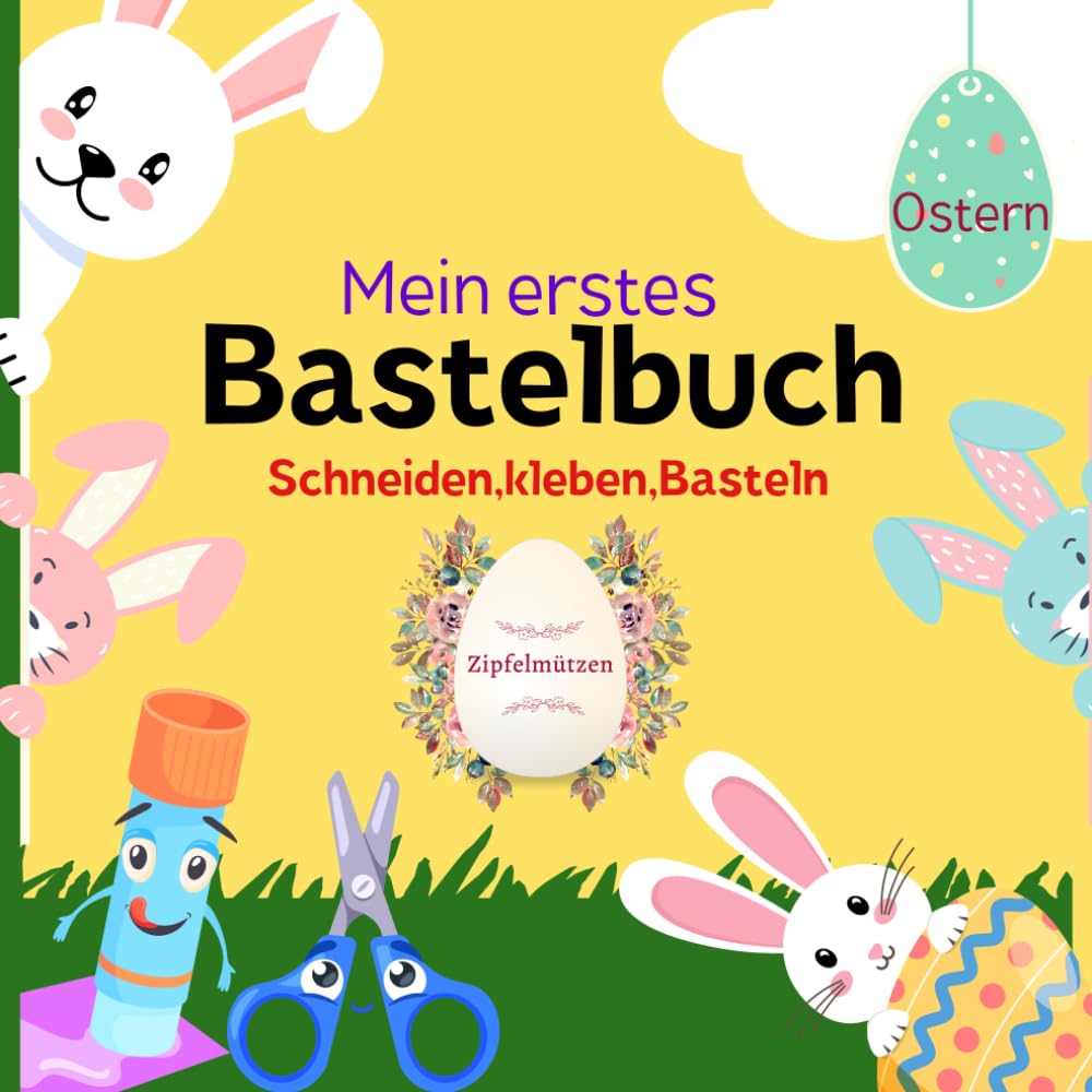 Oster-Bastelbuch für Kinder ab 3 Jahren: Kreativer Spaß mit Schneiden, Kleben, Malen und Fingerstempeln in der Frühlings- und Osterzeit! book