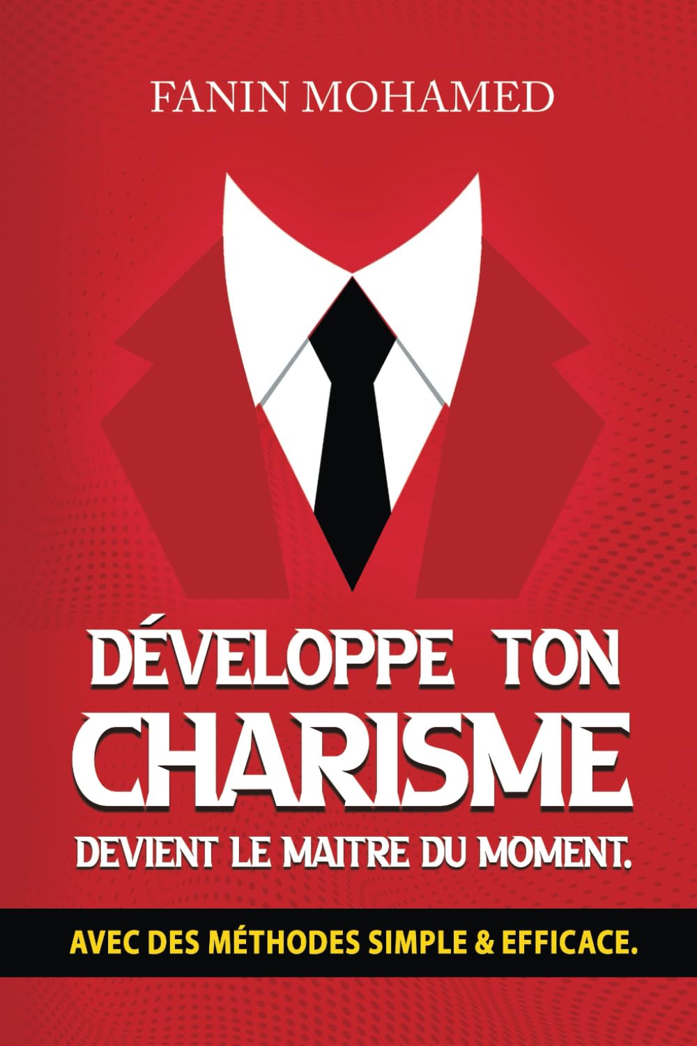 Développe ton charisme: devient le maitre du moment Business, Finance & Career